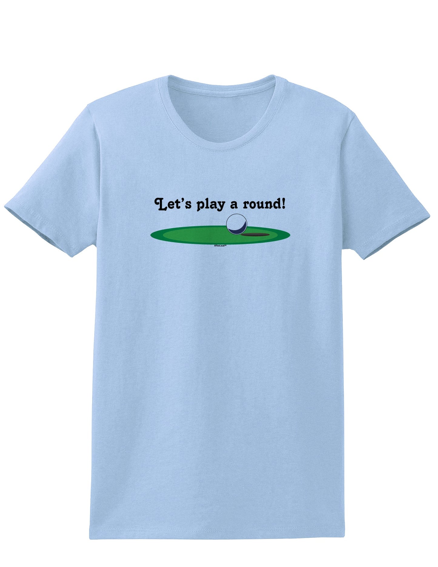 Let's Play a Round Womens T-Shirt-Womens T-Shirt-TooLoud-Light-Blue-X-Small-Davson Sales