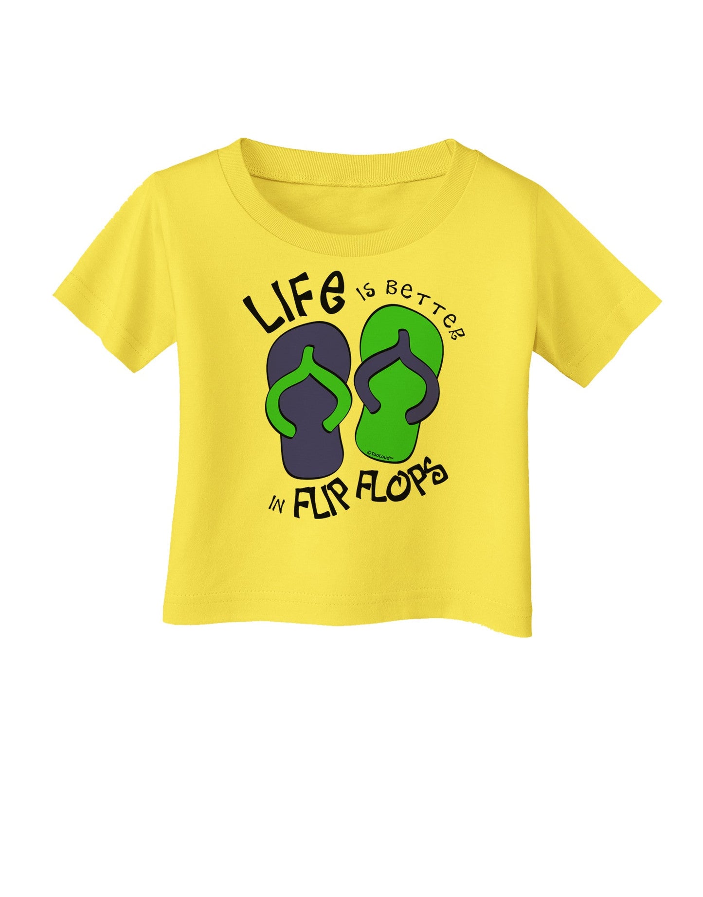 Life is Better in Flip Flops - Blue and Green Infant T-Shirt-Infant T-Shirt-TooLoud-Yellow-06-Months-Davson Sales