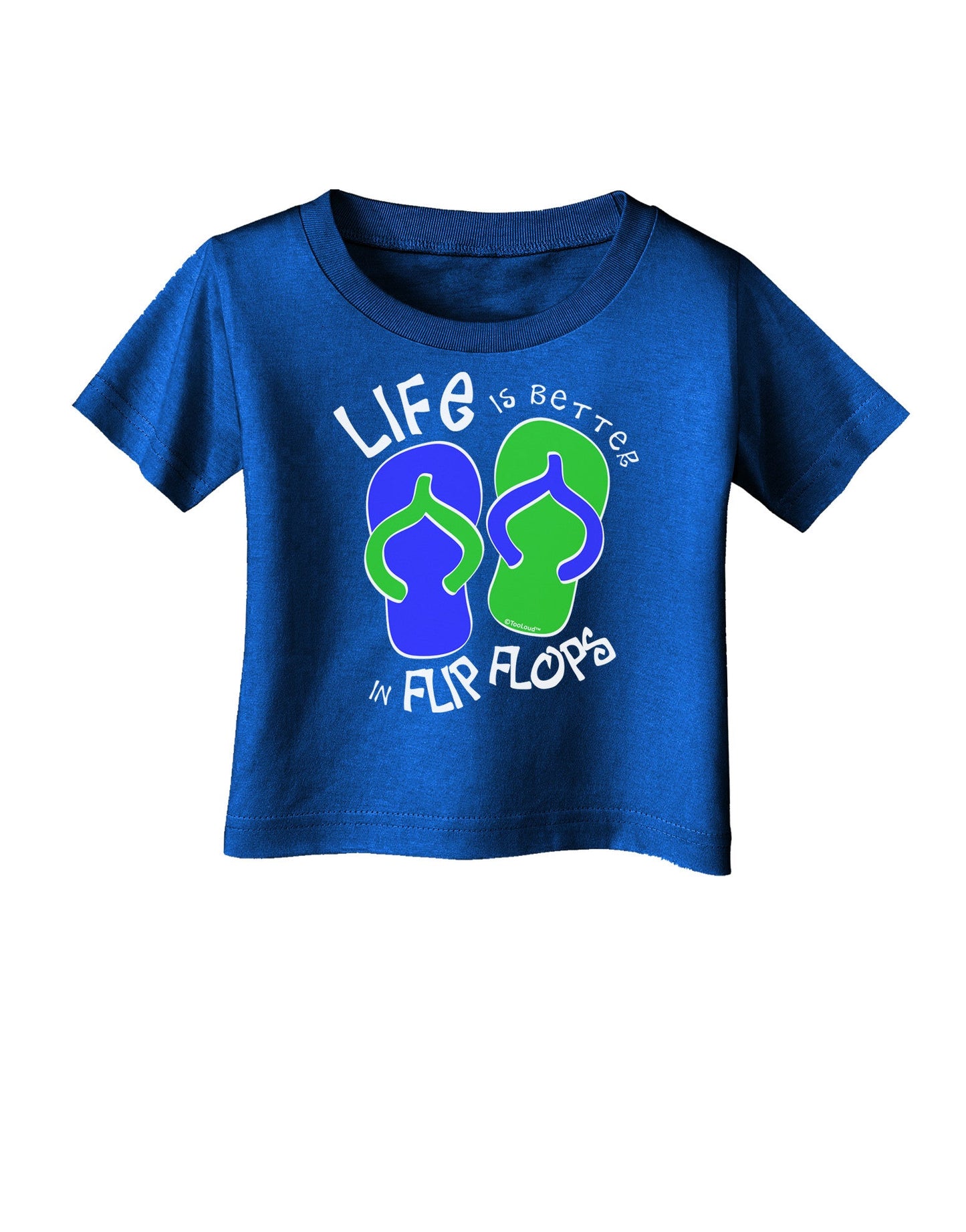 Life is Better in Flip Flops - Blue and Green Infant T-Shirt Dark-Infant T-Shirt-TooLoud-Royal-Blue-06-Months-Davson Sales