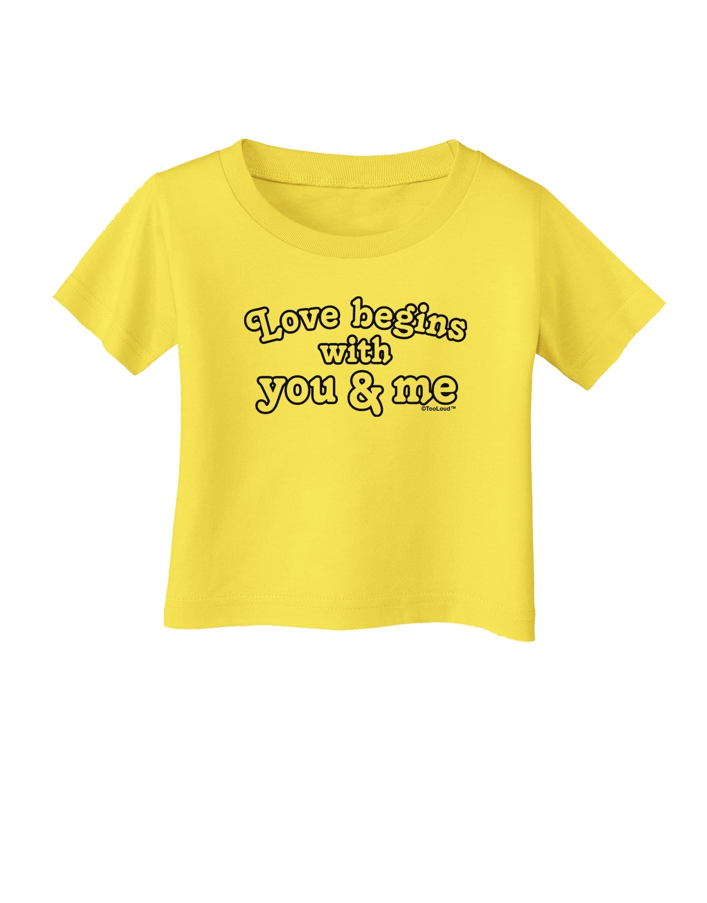 Love Begins With You and Me Infant T-Shirt by TooLoud-Infant T-Shirt-TooLoud-Yellow-06-Months-Davson Sales