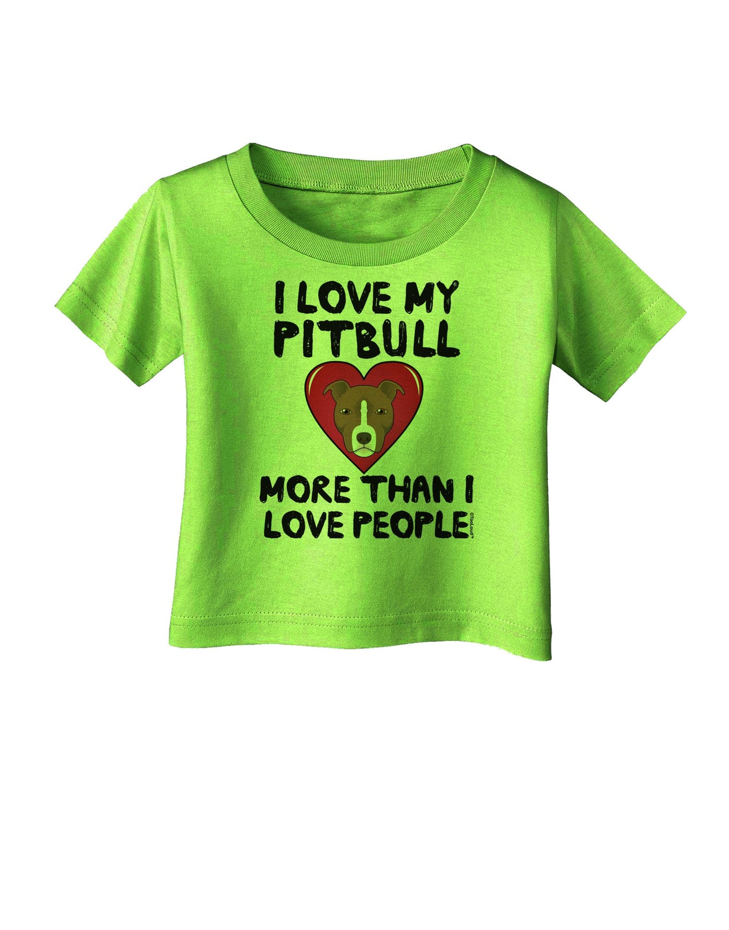 Love Pitbull More Than People Infant T-Shirt-Infant T-Shirt-TooLoud-Lime-Green-06-Months-Davson Sales