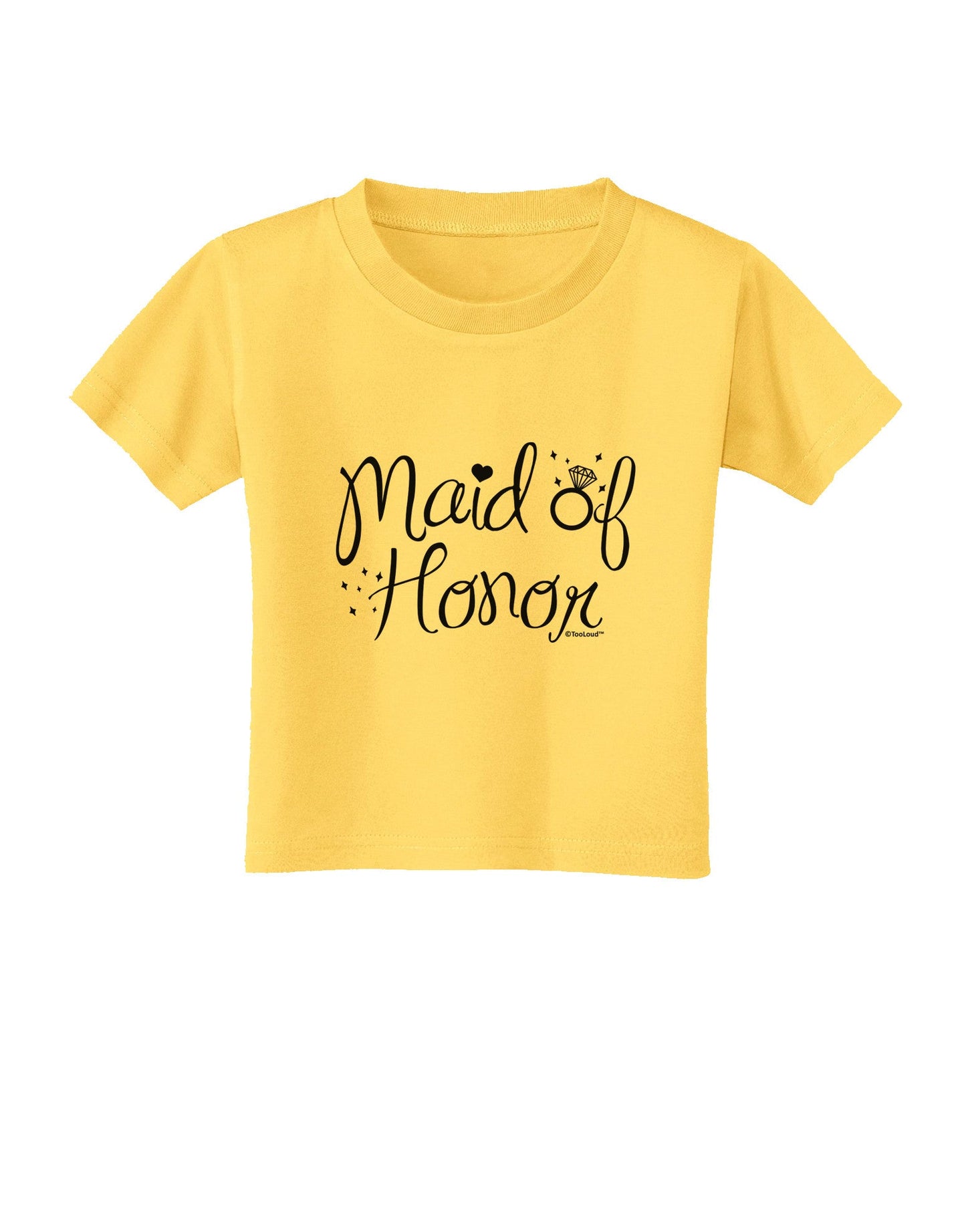 Maid of Honor - Diamond Ring Design Toddler T-Shirt-Toddler T-Shirt-TooLoud-Yellow-2T-Davson Sales