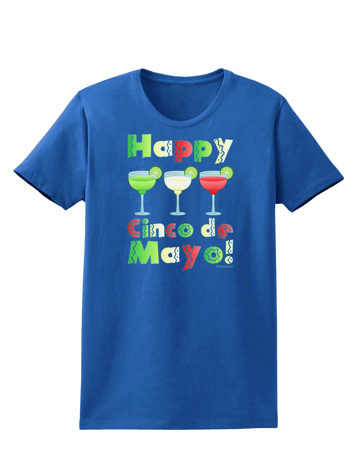 Margaritas - Mexican Flag Colors - Happy Cinco de Mayo Womens Dark T-Shirt by TooLoud-Womens T-Shirt-TooLoud-Royal-Blue-X-Small-Davson Sales
