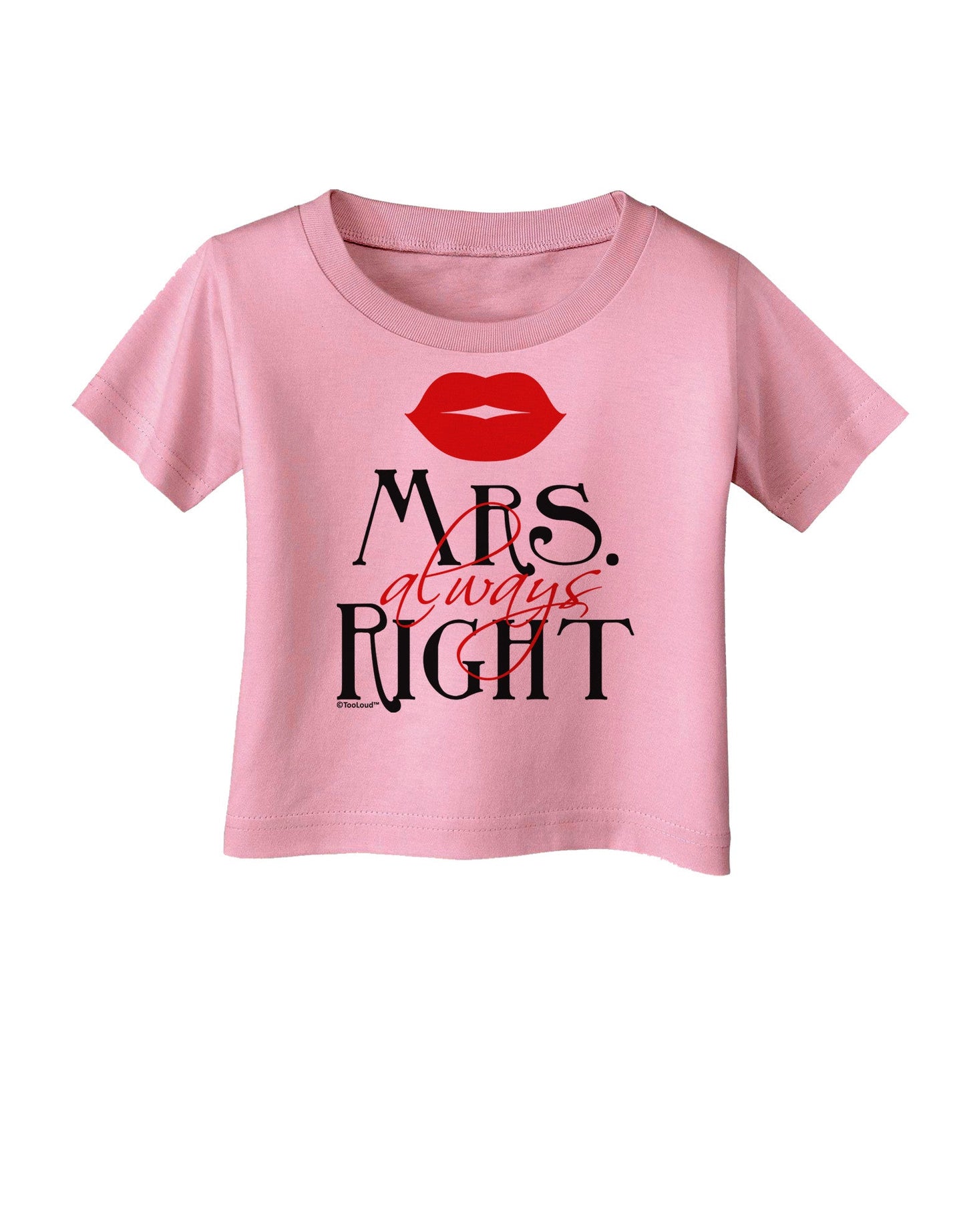 Matching Husband and Wife Designs - Mrs Always Right Infant T-Shirt-Infant T-Shirt-TooLoud-Candy-Pink-06-Months-Davson Sales