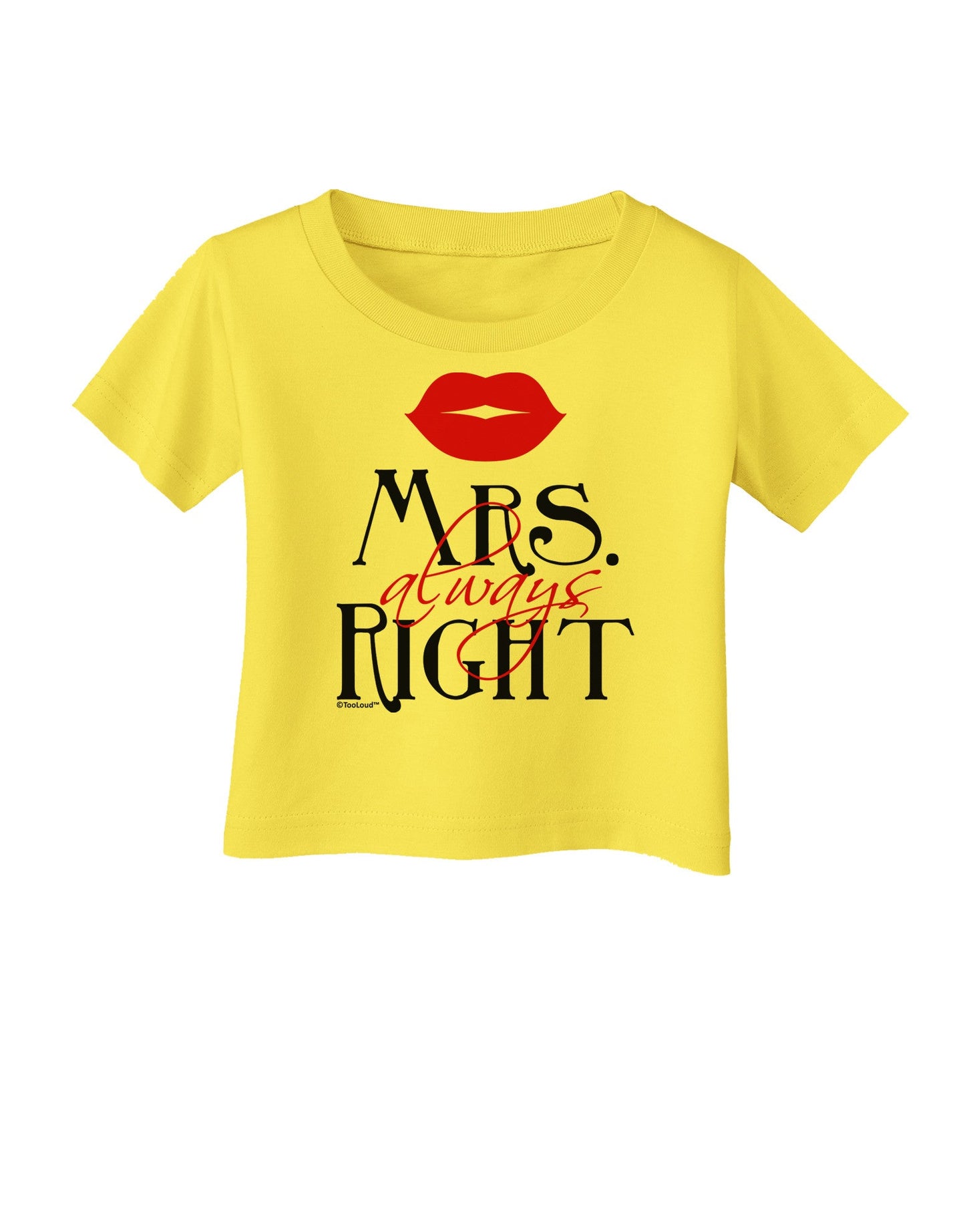 Matching Husband and Wife Designs - Mrs Always Right Infant T-Shirt-Infant T-Shirt-TooLoud-Yellow-06-Months-Davson Sales