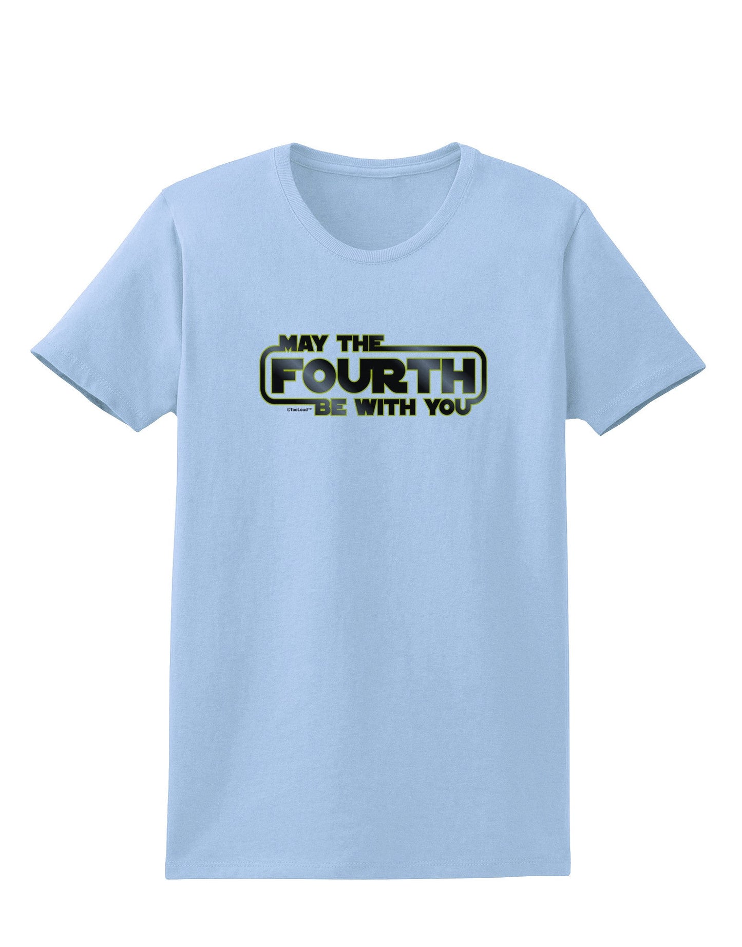 May The Fourth Be With You Womens T-Shirt-Womens T-Shirt-TooLoud-Light-Blue-X-Small-Davson Sales