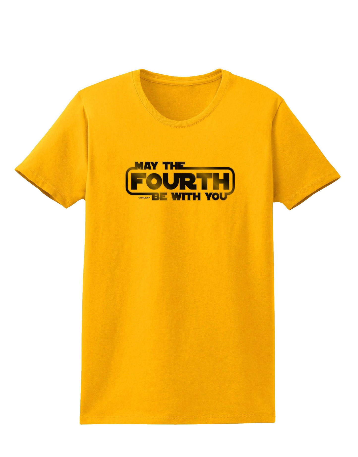 May The Fourth Be With You Womens T-Shirt-Womens T-Shirt-TooLoud-Gold-X-Small-Davson Sales