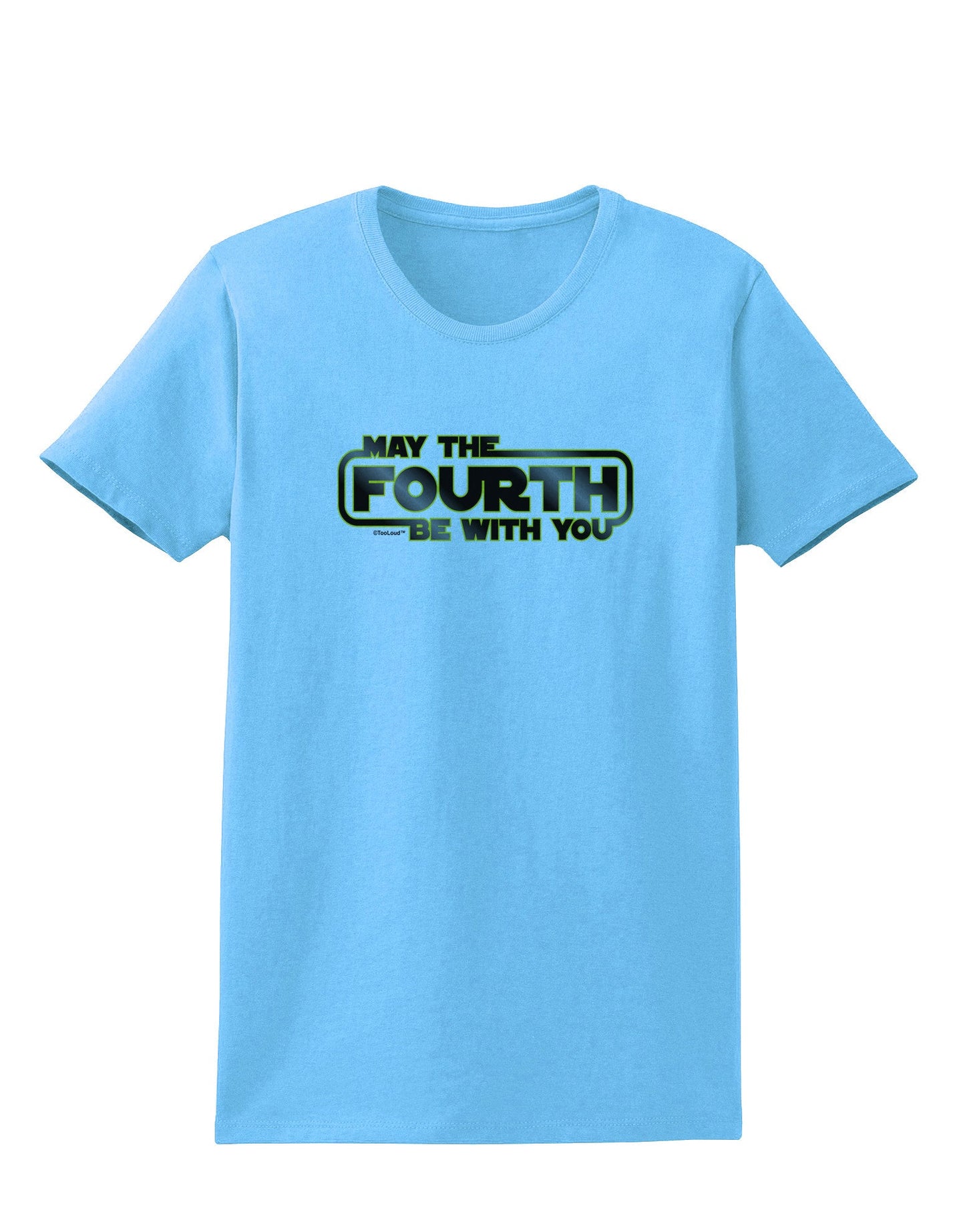 May The Fourth Be With You Womens T-Shirt-Womens T-Shirt-TooLoud-Aquatic-Blue-X-Small-Davson Sales