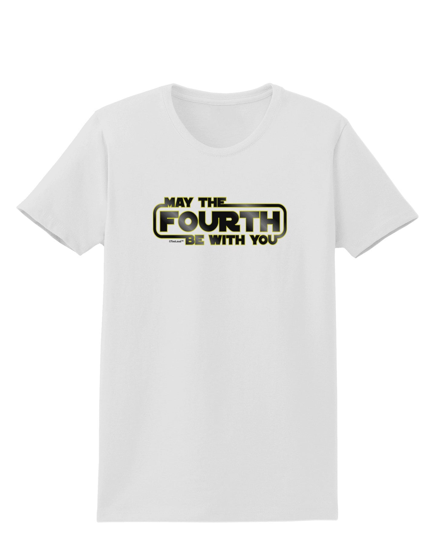 May The Fourth Be With You Womens T-Shirt-Womens T-Shirt-TooLoud-White-X-Small-Davson Sales