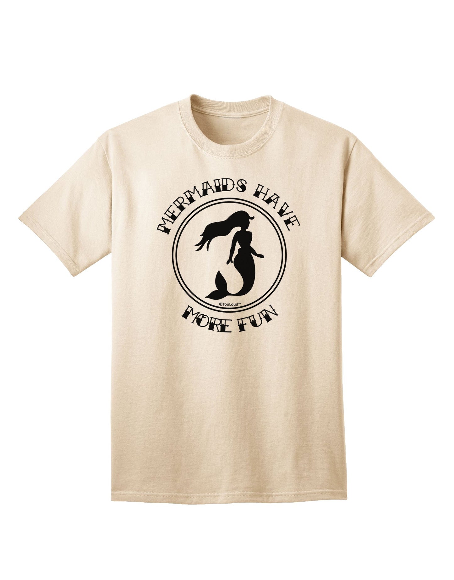 Mermaids Have More Fun Adult T-Shirt-Mens T-Shirt-TooLoud-Natural-Small-Davson Sales