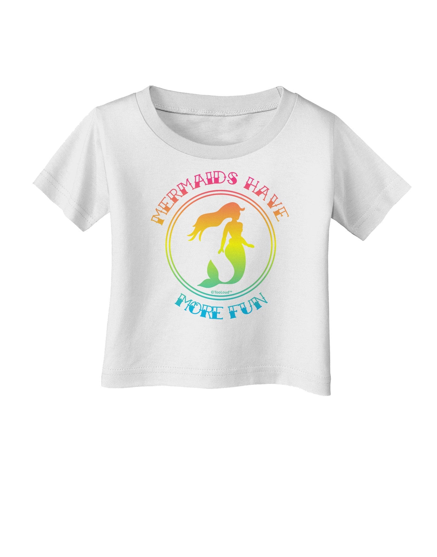 Mermaids Have More Fun - Beachy Colors Infant T-Shirt-Infant T-Shirt-TooLoud-White-06-Months-Davson Sales