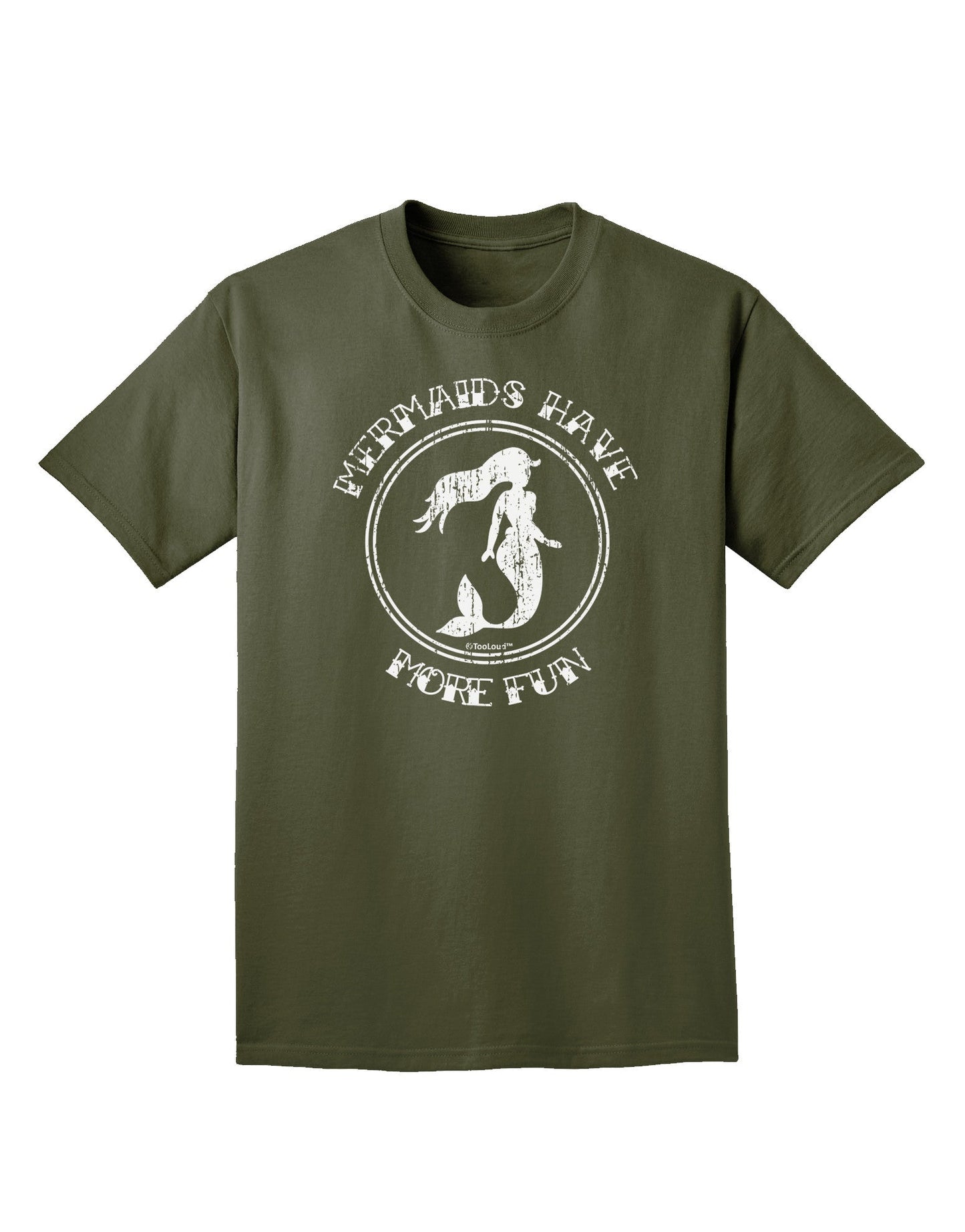 Mermaids Have More Fun - Distressed Adult Dark T-Shirt-Mens T-Shirt-TooLoud-Military-Green-Small-Davson Sales