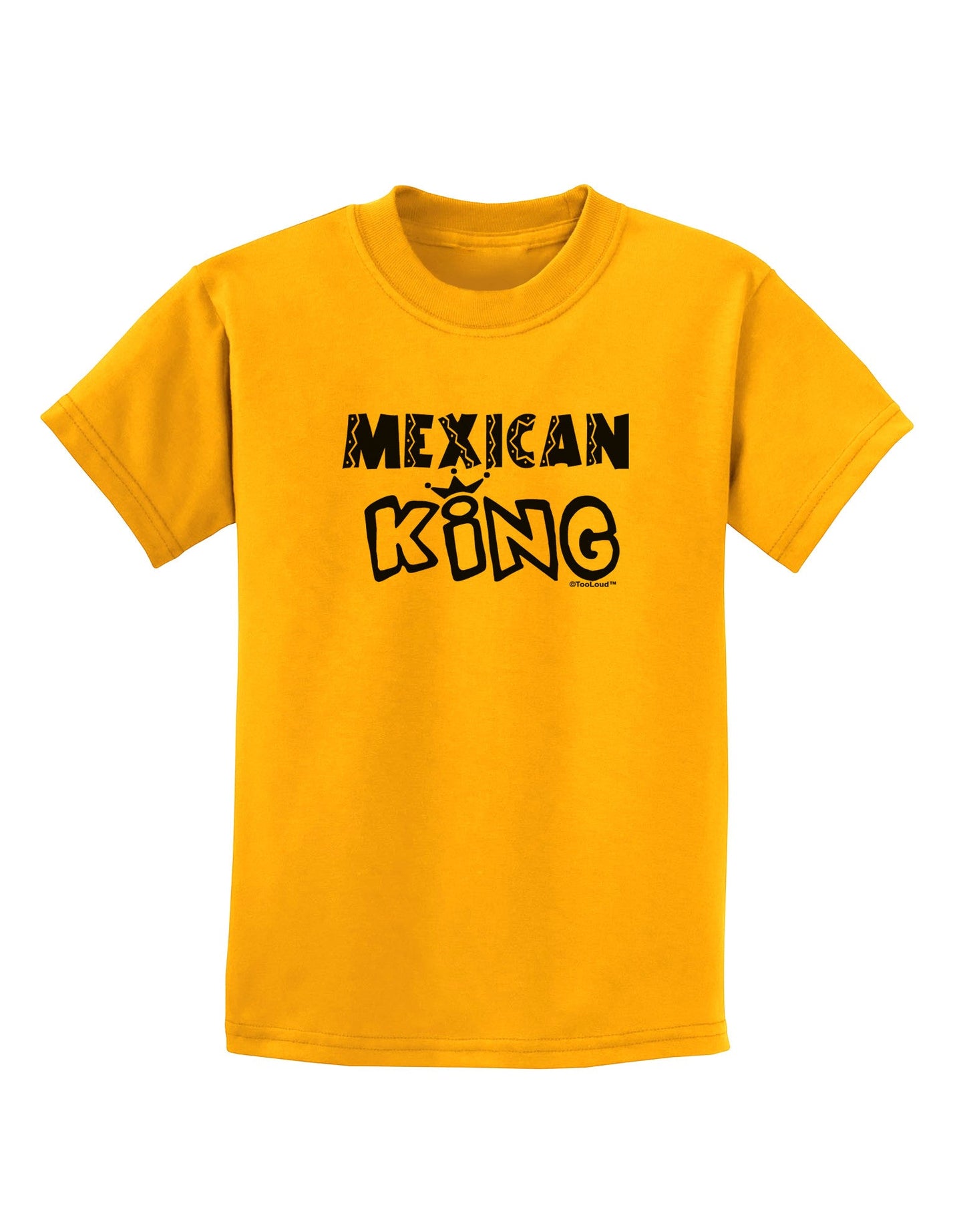 Mexican King - Cinco de Mayo Childrens T-Shirt-Childrens T-Shirt-TooLoud-Gold-X-Small-Davson Sales