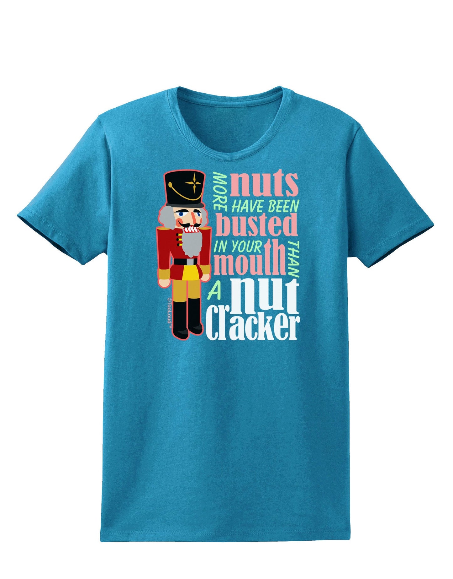 More Nuts Busted - Your Mouth Womens Dark T-Shirt-TooLoud-Turquoise-X-Small-Davson Sales