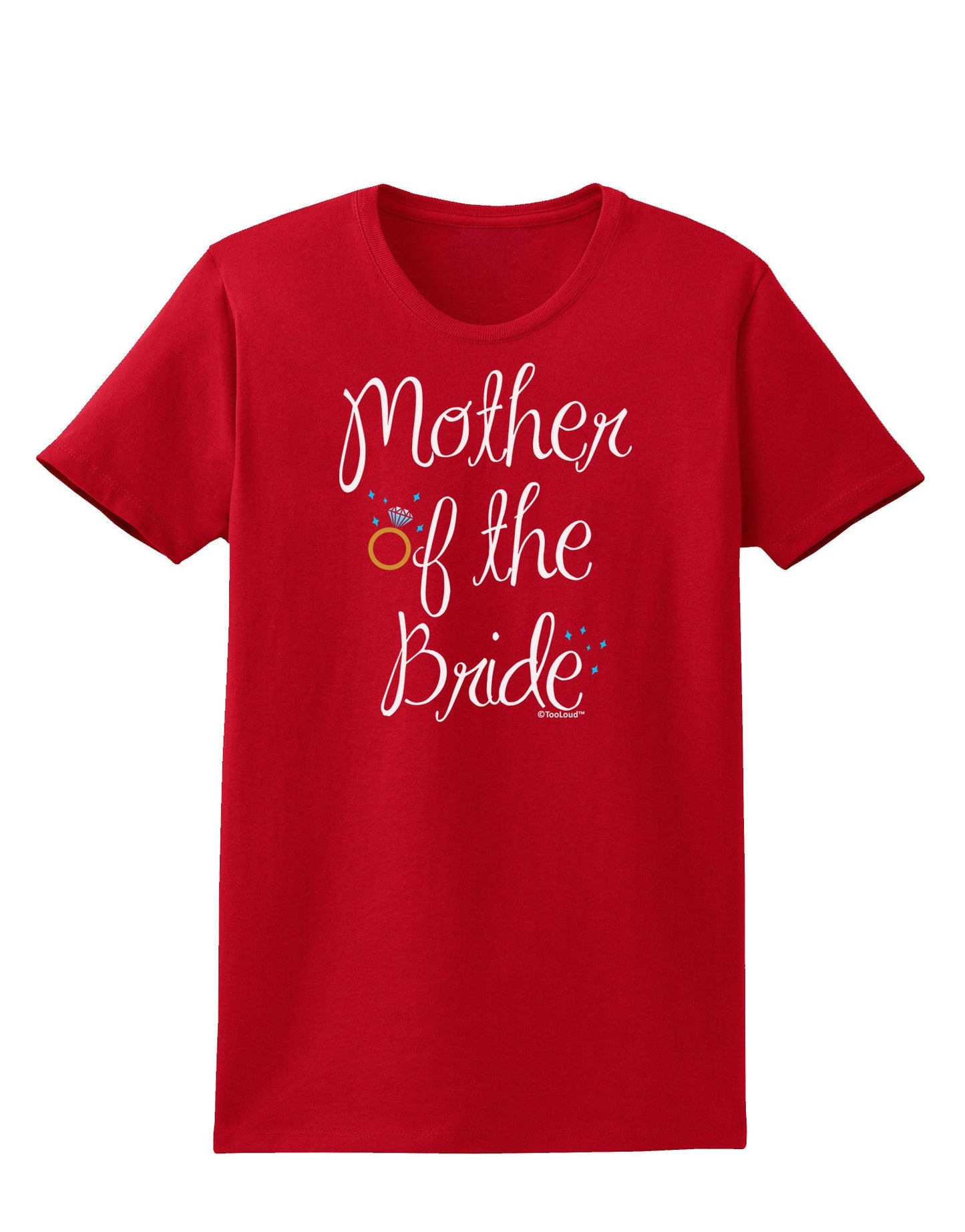 Mother of the Bride - Diamond - Color Womens Dark T-Shirt-TooLoud-Red-X-Small-Davson Sales