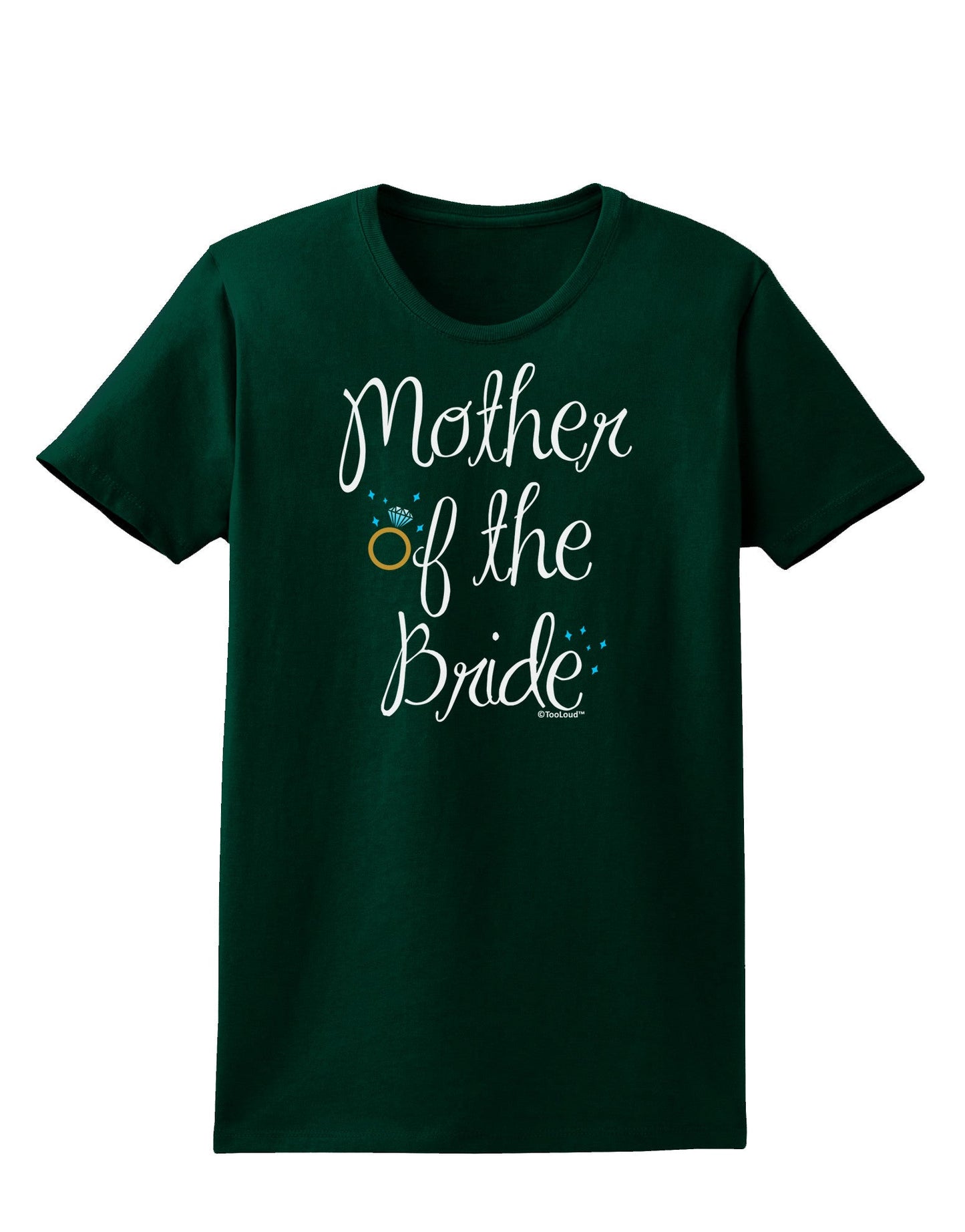 Mother of the Bride - Diamond - Color Womens Dark T-Shirt-TooLoud-Forest-Green-Small-Davson Sales