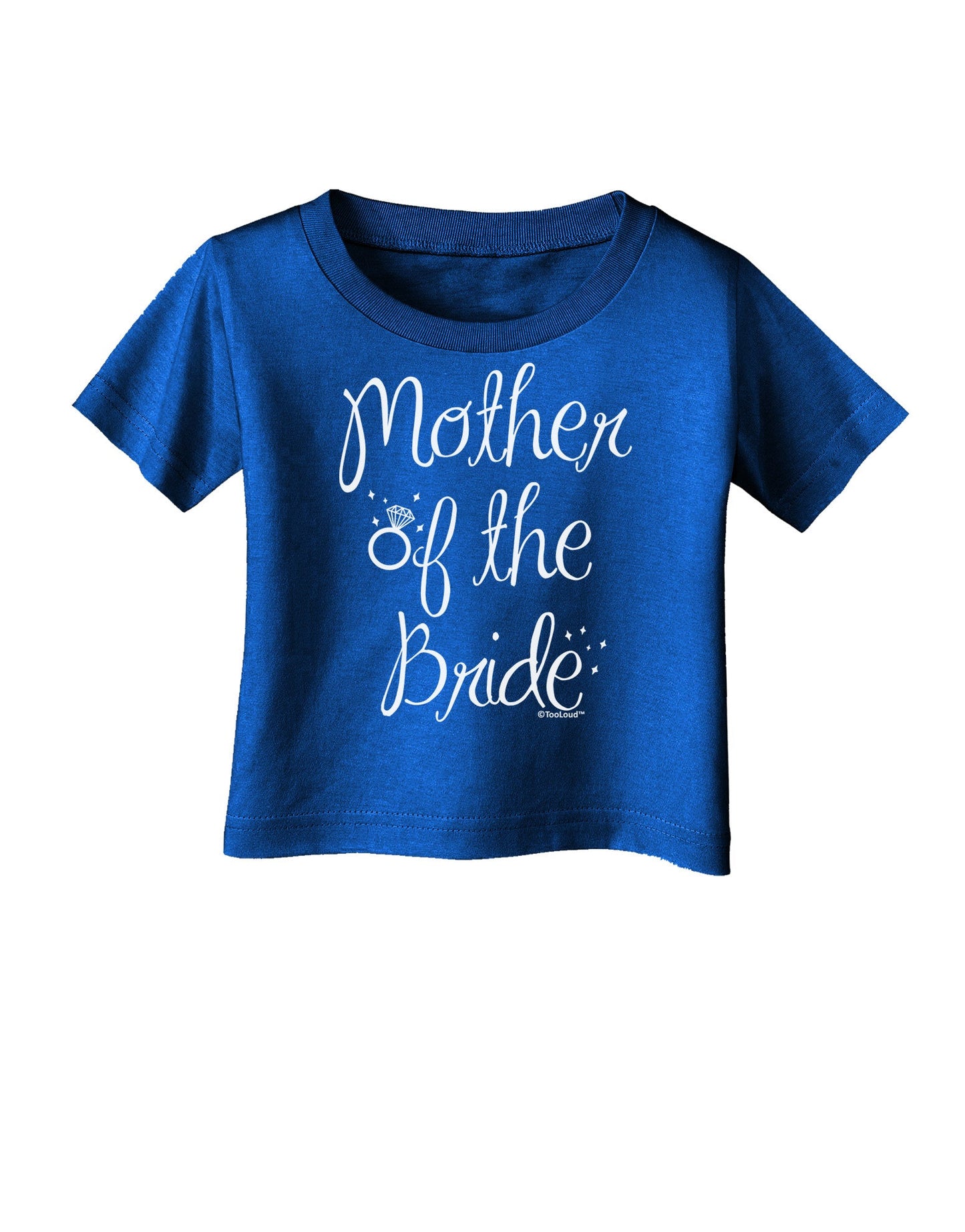 Mother of the Bride - Diamond Infant T-Shirt Dark-Infant T-Shirt-TooLoud-Royal-Blue-06-Months-Davson Sales