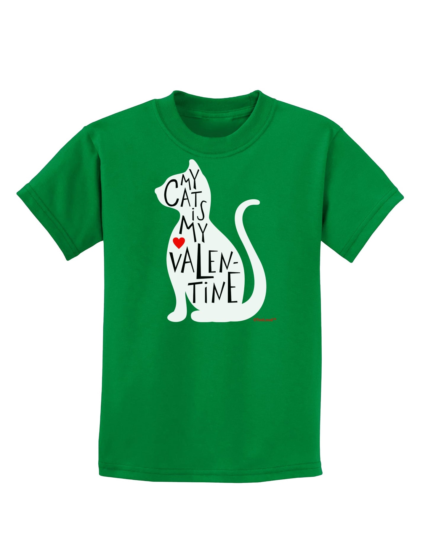 My Cat Is My Valentine Childrens Dark T-Shirt by TooLoud-Childrens T-Shirt-TooLoud-Kelly-Green-X-Small-Davson Sales