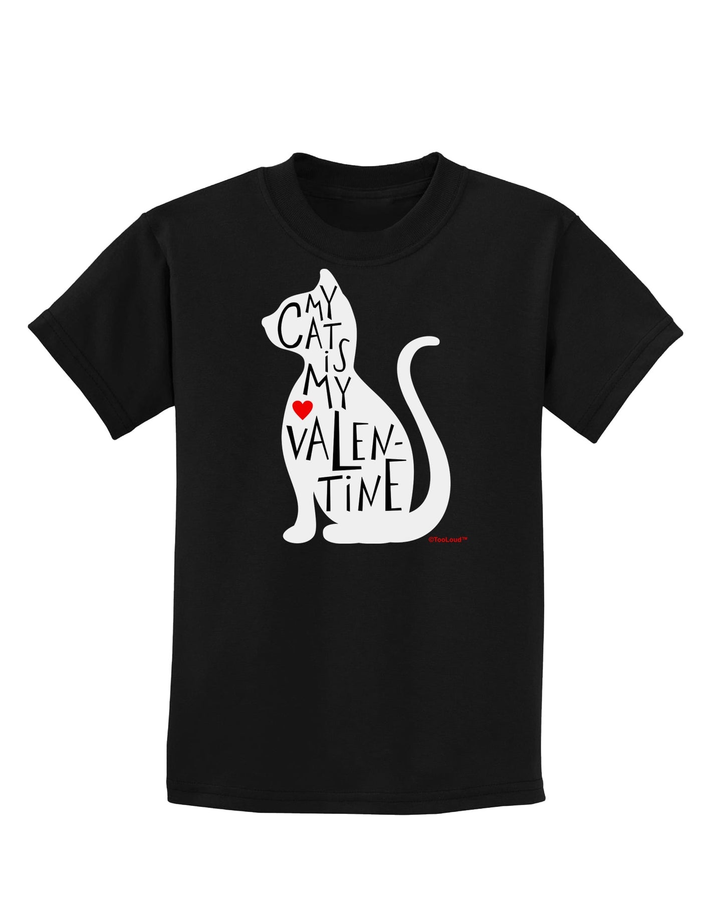 My Cat Is My Valentine Childrens Dark T-Shirt by TooLoud-Childrens T-Shirt-TooLoud-Black-X-Small-Davson Sales