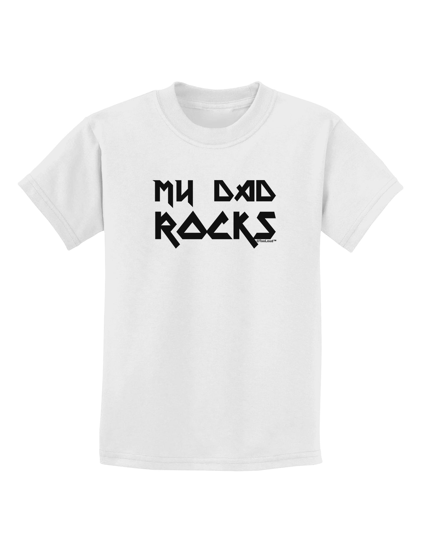 My Dad Rocks Childrens T-Shirt by TooLoud-Childrens T-Shirt-TooLoud-White-X-Small-Davson Sales