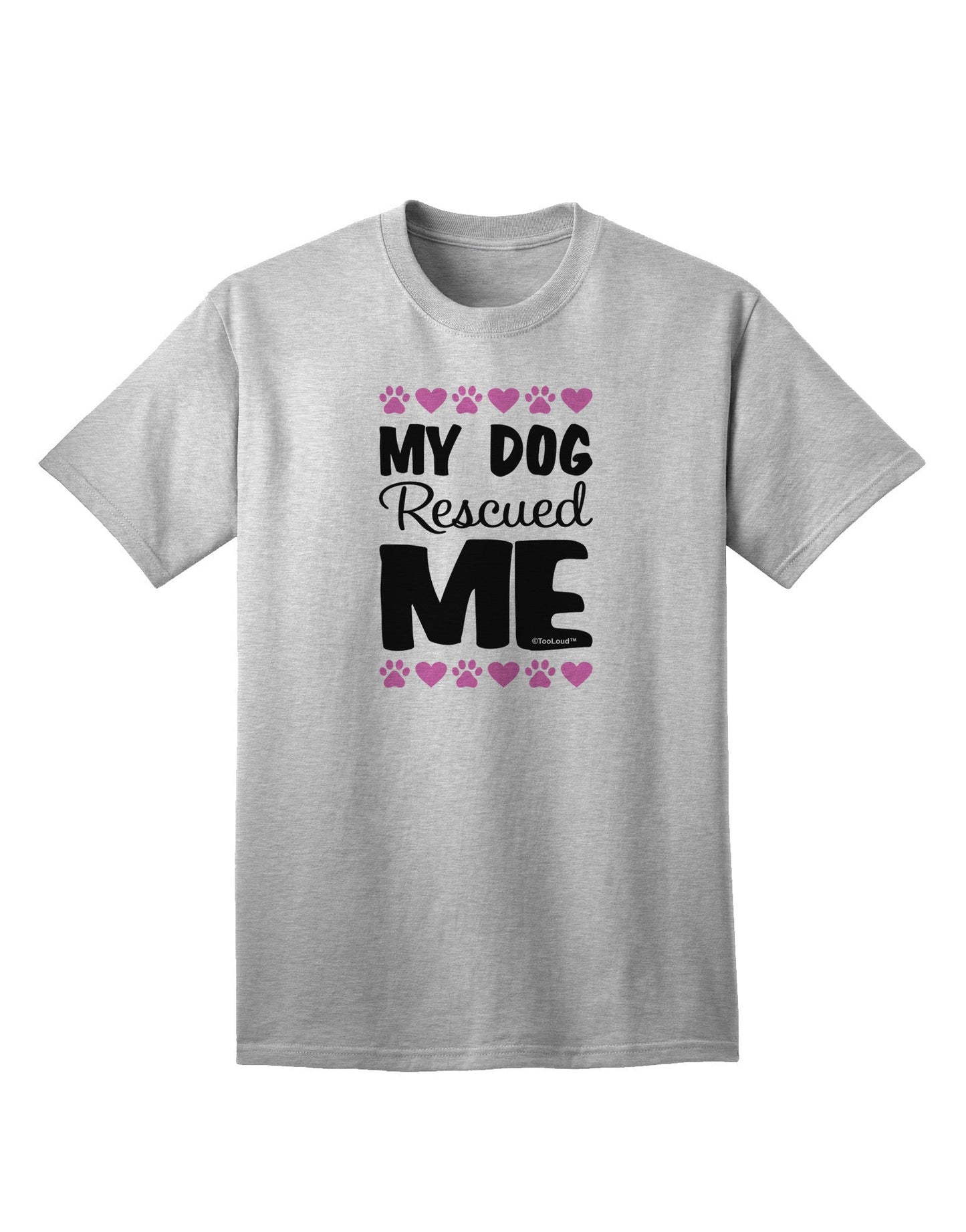 My Dog Rescued Me Adult T-Shirt-unisex t-shirt-TooLoud-AshGray-Small-Davson Sales