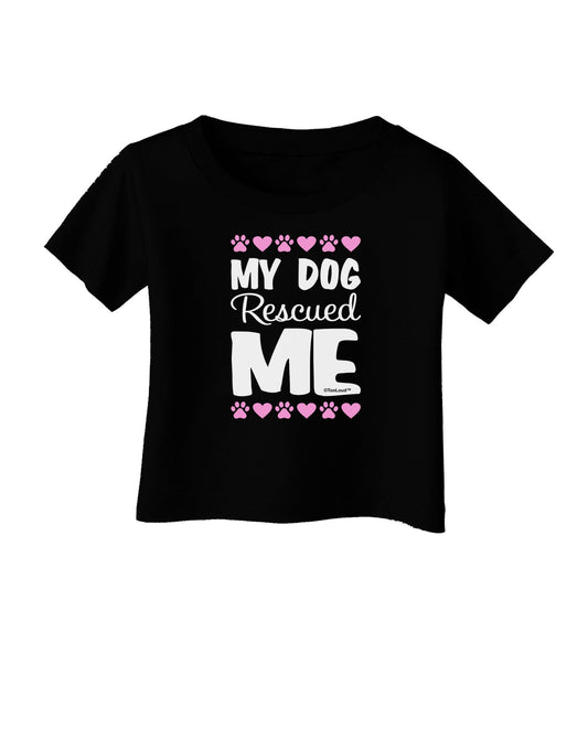 My Dog Rescued Me Infant T-Shirt Dark-Infant T-Shirt-TooLoud-Black-06-Months-Davson Sales