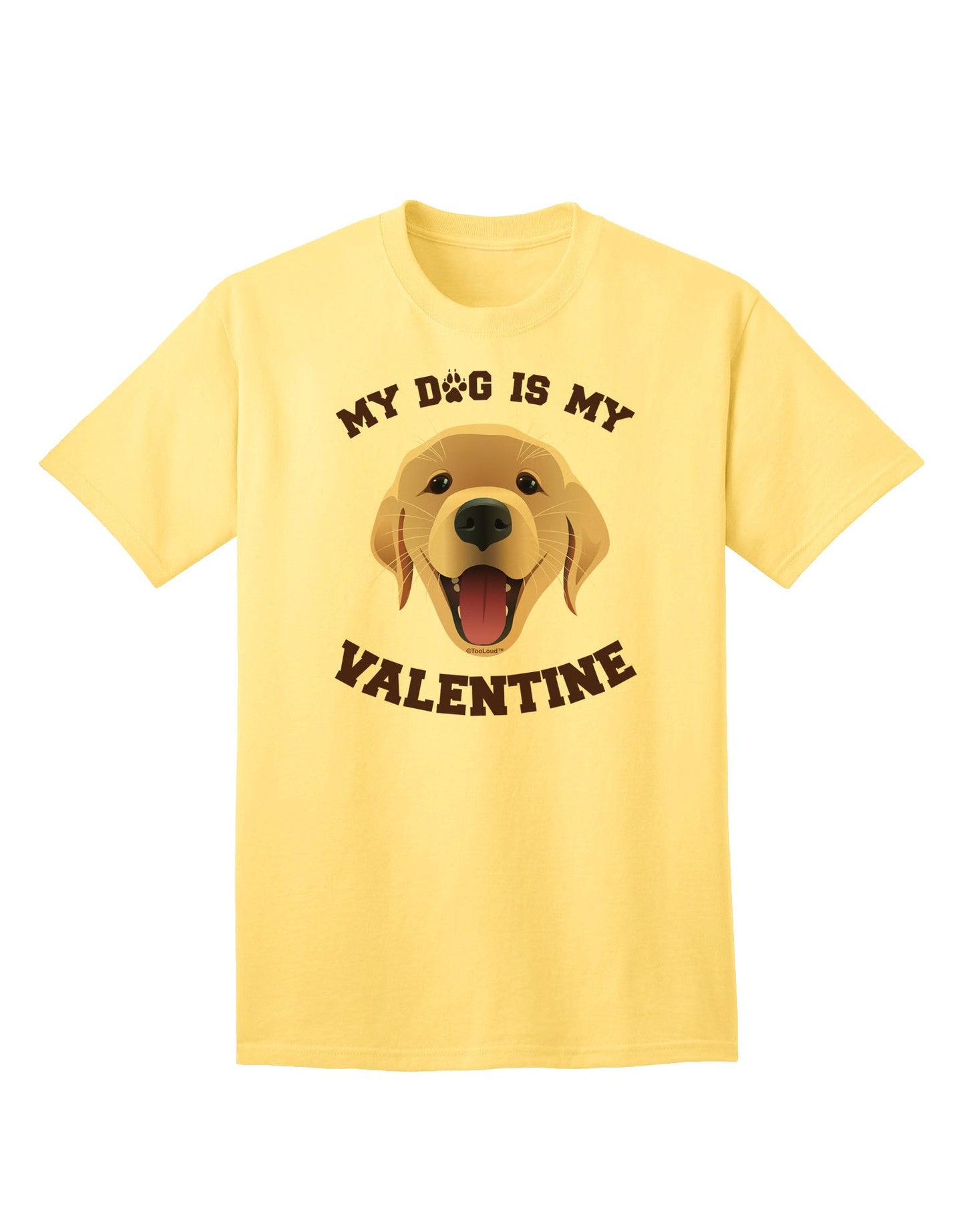 My Dog is my Valentine Gold Yellow Adult T-Shirt-Mens T-Shirt-TooLoud-Yellow-Small-Davson Sales