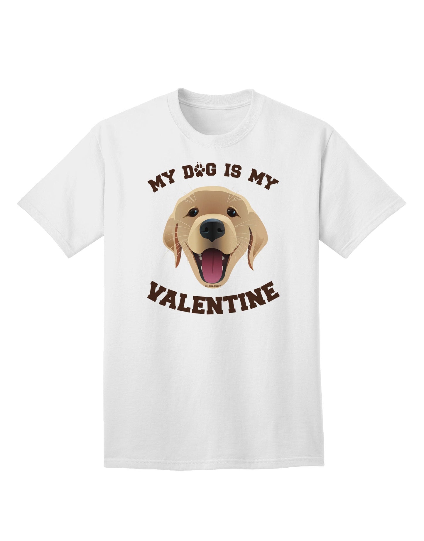 My Dog is my Valentine Gold Yellow Adult T-Shirt-Mens T-Shirt-TooLoud-White-Small-Davson Sales