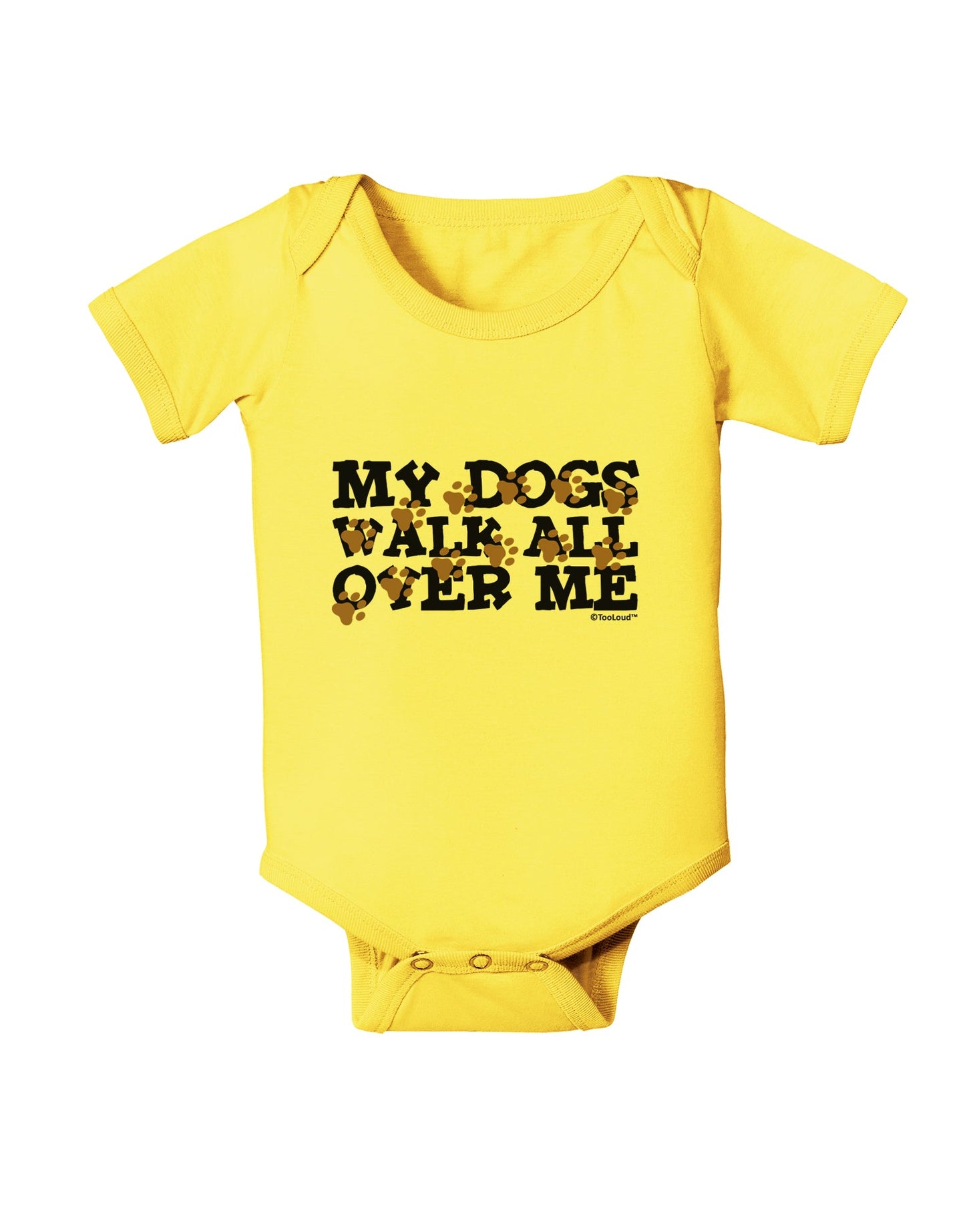 My Dogs Walk All Over Me Baby Romper Bodysuit by TooLoud-Baby Romper-TooLoud-Yellow-06-Months-Davson Sales