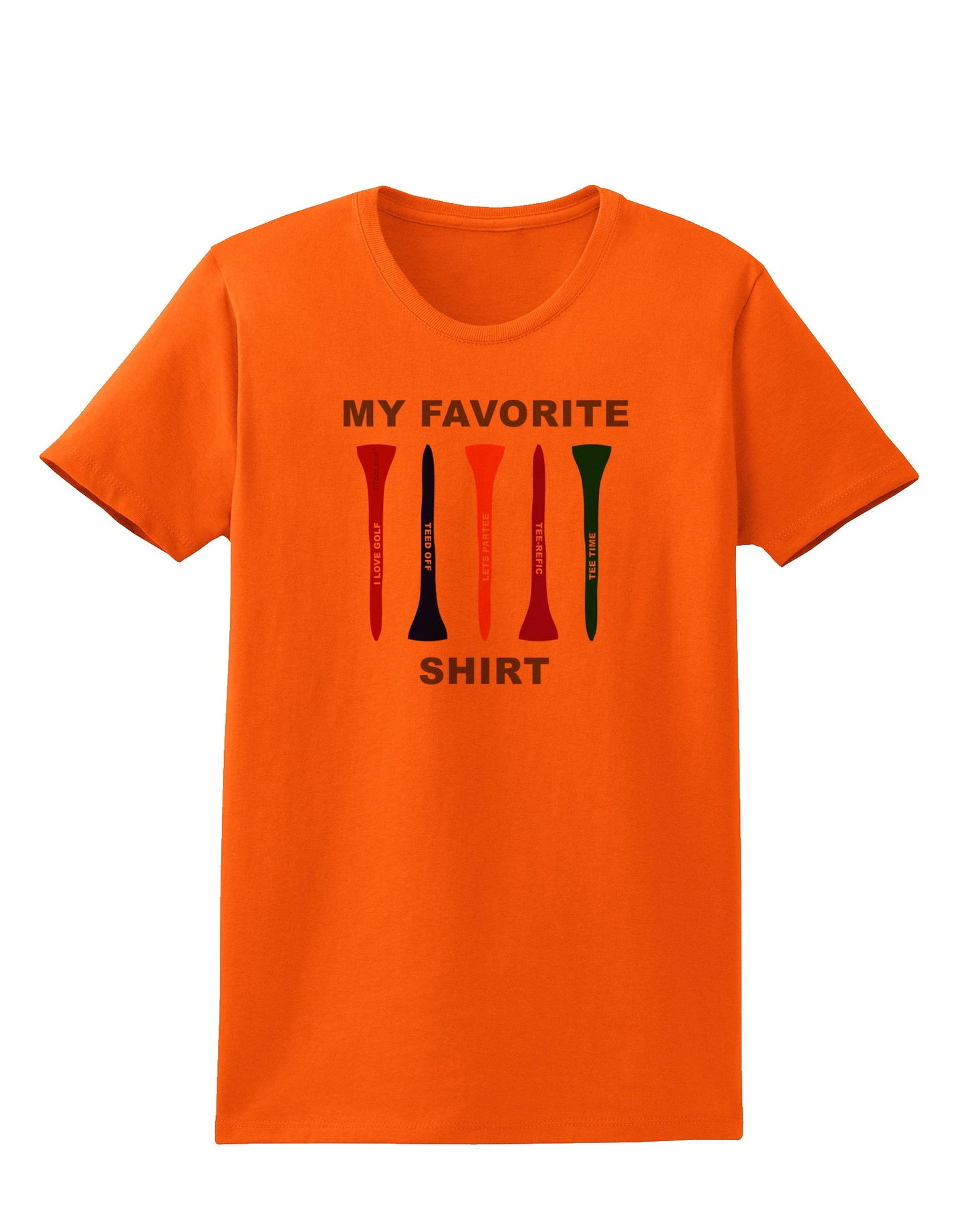 My Favorite Tee Shirt Womens T-Shirt by TooLoud-TooLoud-Orange-X-Small-Davson Sales