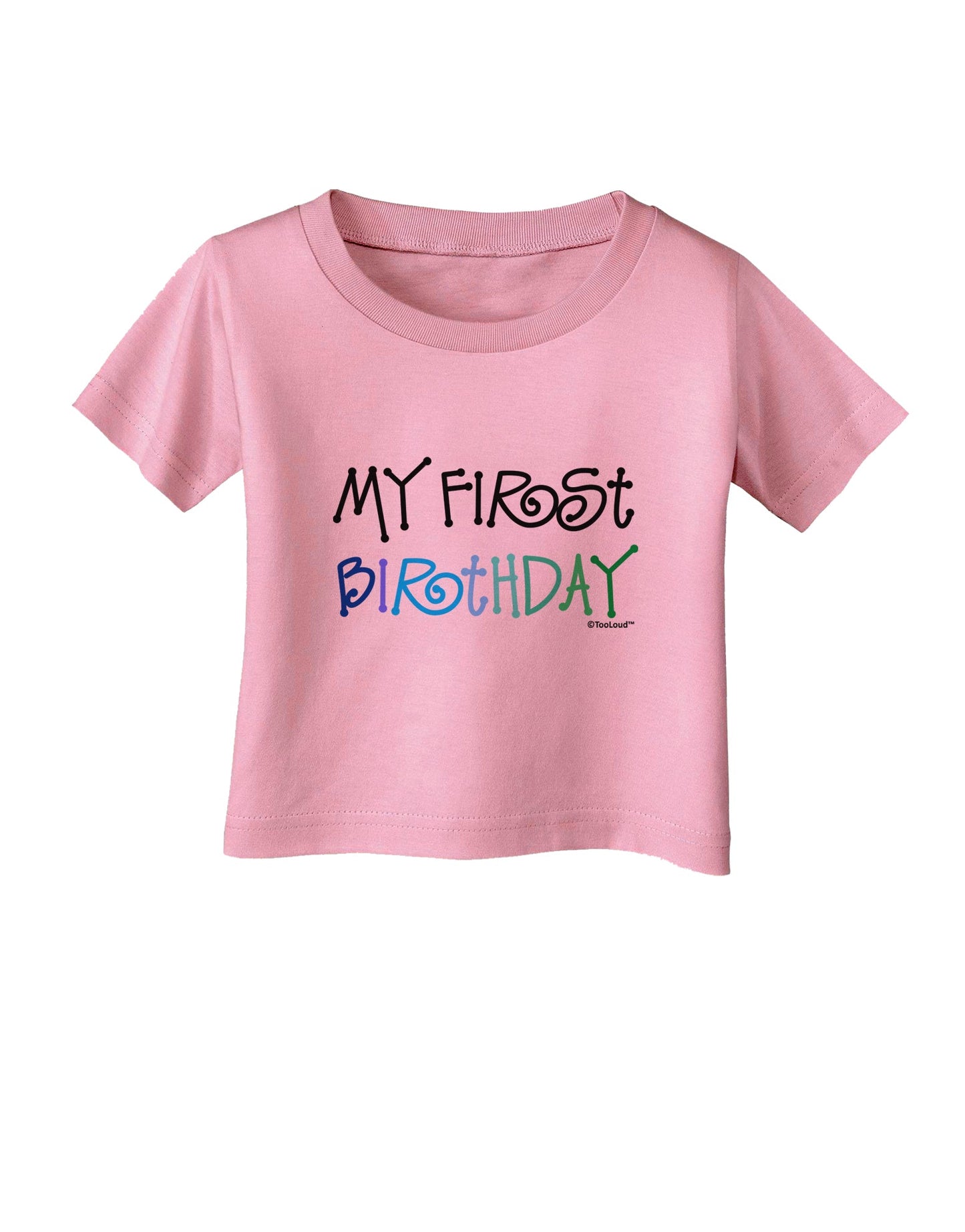 My First Birthday - Boy Infant T-Shirt by TooLoud-Infant T-Shirt-TooLoud-Candy-Pink-06-Months-Davson Sales