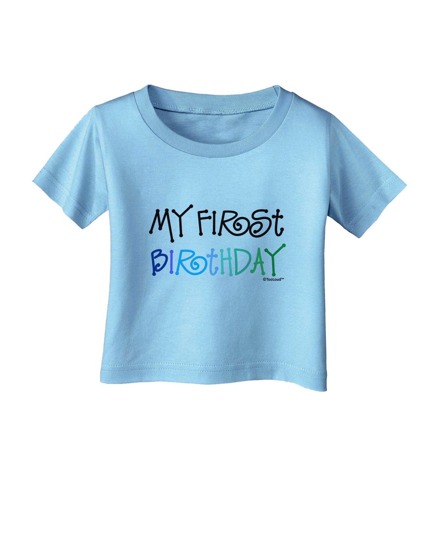 My First Birthday - Boy Infant T-Shirt by TooLoud-Infant T-Shirt-TooLoud-Aquatic-Blue-06-Months-Davson Sales