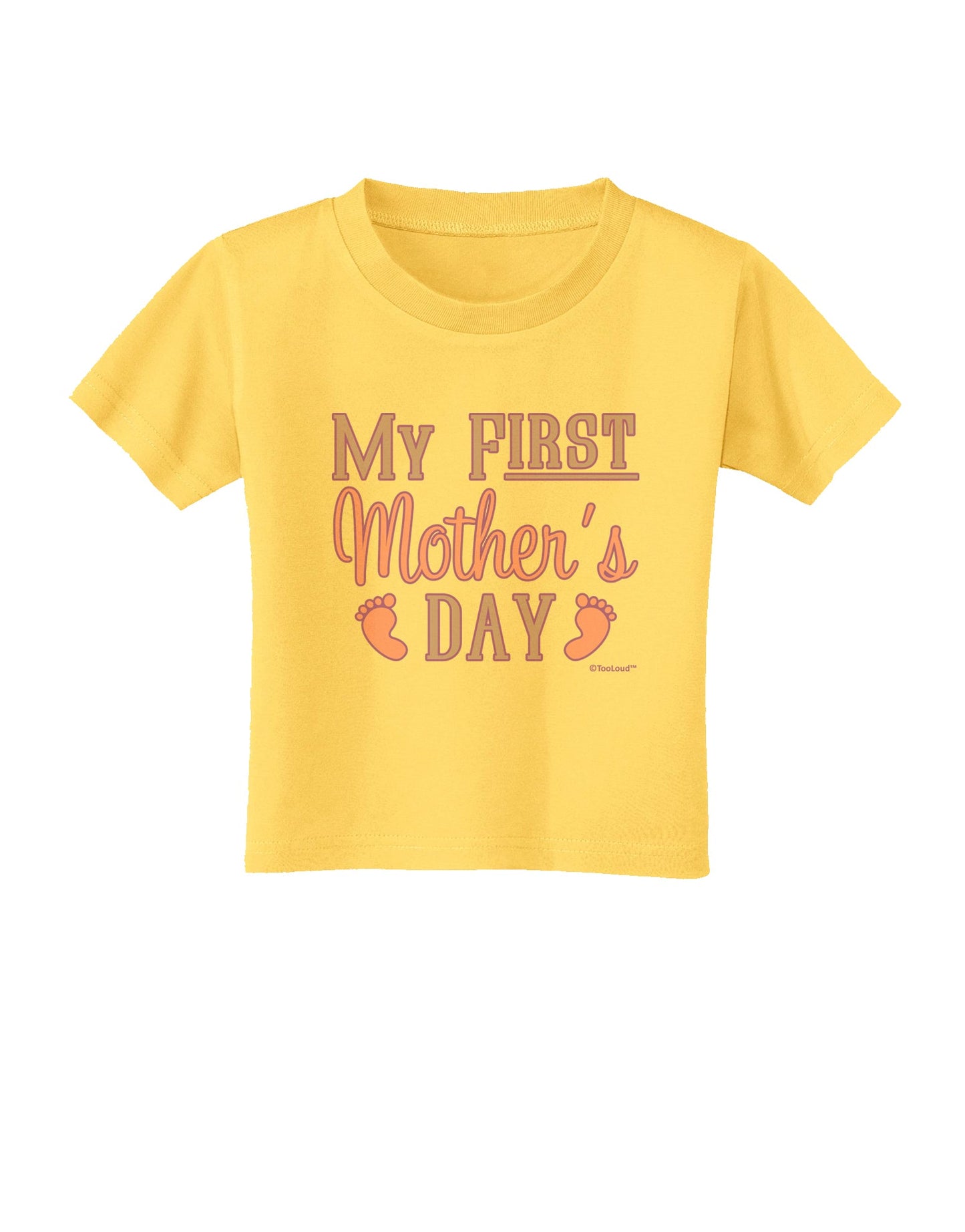 My First Mother's Day - Baby Feet - Pink Toddler T-Shirt by TooLoud-Toddler T-Shirt-TooLoud-Yellow-2T-Davson Sales