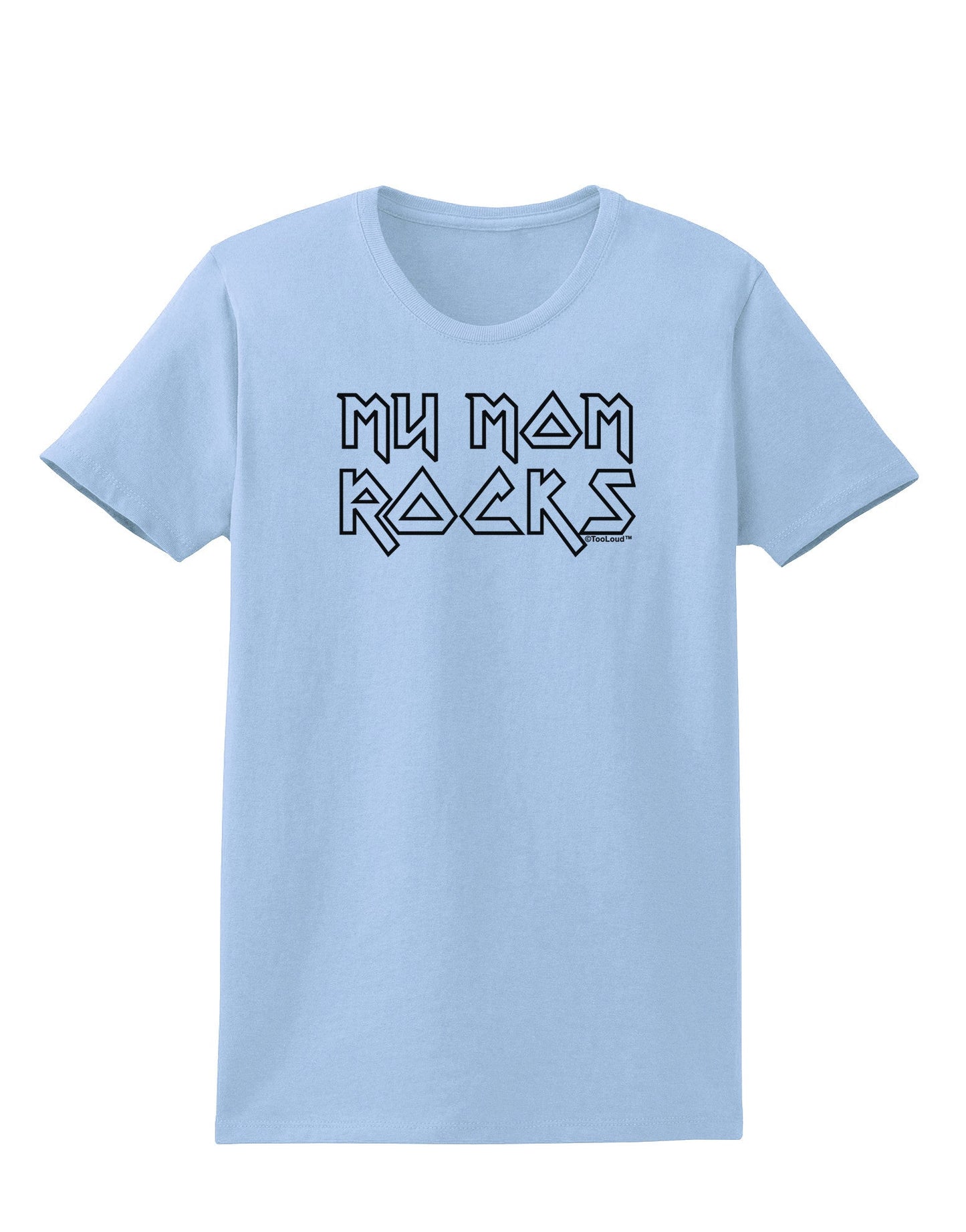 My Mom Rocks - Mother's Day Womens T-Shirt-Womens T-Shirt-TooLoud-Light-Blue-X-Small-Davson Sales