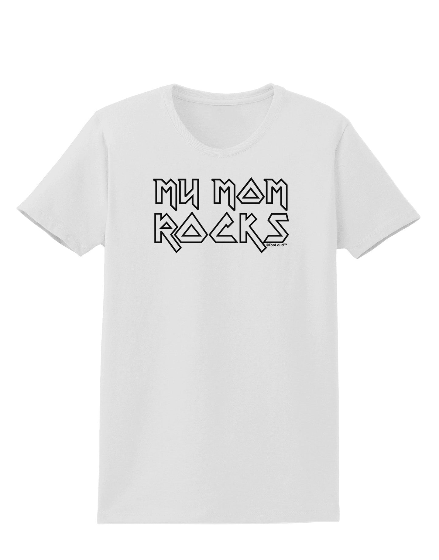 My Mom Rocks - Mother's Day Womens T-Shirt-Womens T-Shirt-TooLoud-White-X-Small-Davson Sales