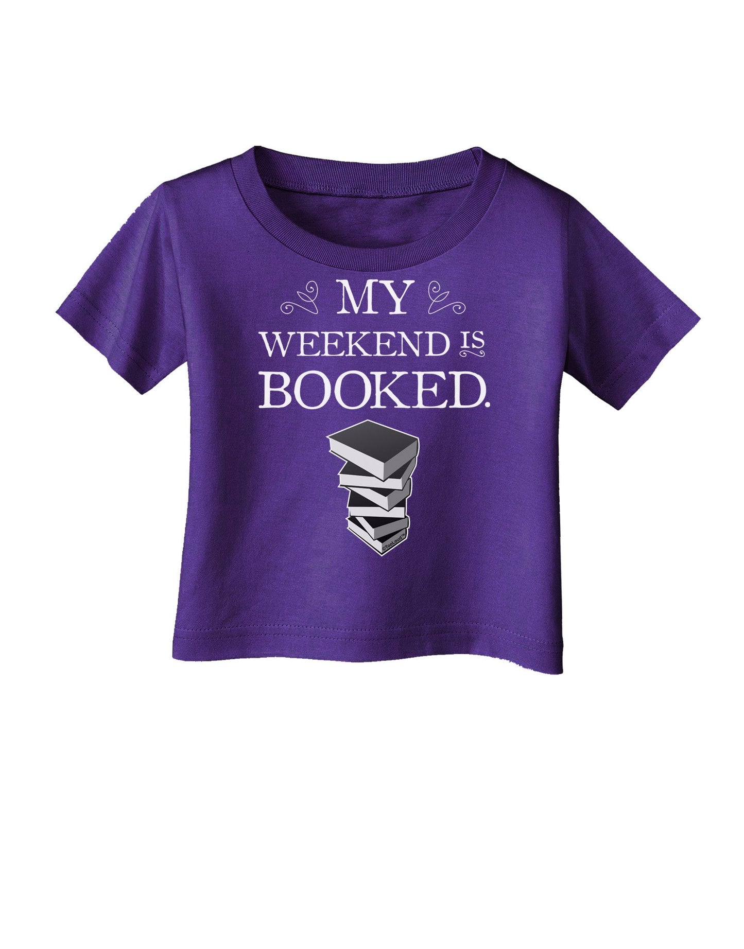 My Weekend Is Booked Infant T-Shirt Dark-Infant T-Shirt-TooLoud-Purple-06-Months-Davson Sales