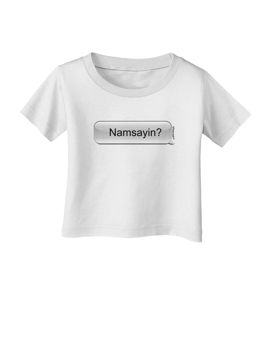 Namsayin Text Bubble Infant T-Shirt-Infant T-Shirt-TooLoud-White-06-Months-Davson Sales