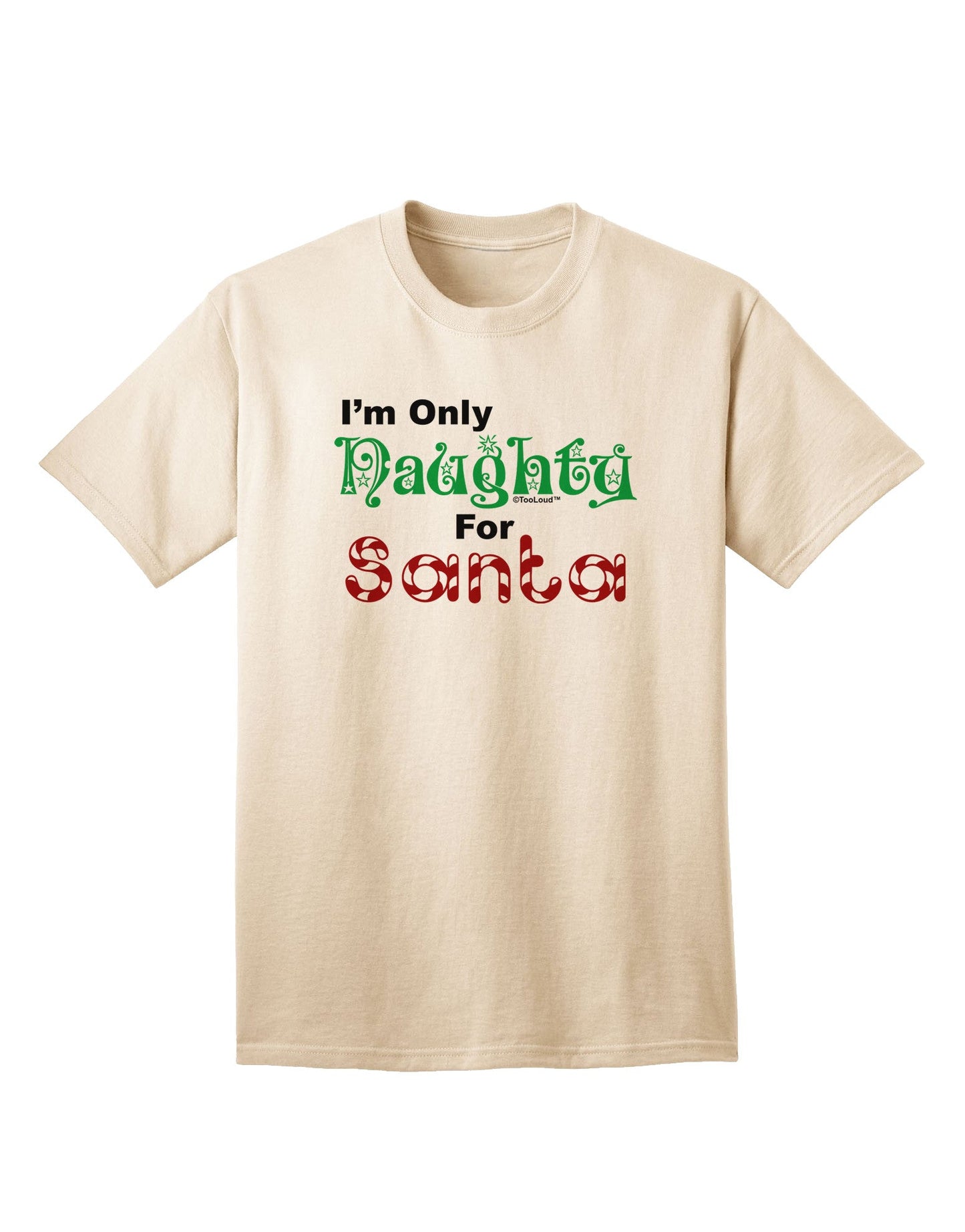 Naughty For Santa Adult T-Shirt-Mens T-Shirt-TooLoud-Natural-Small-Davson Sales