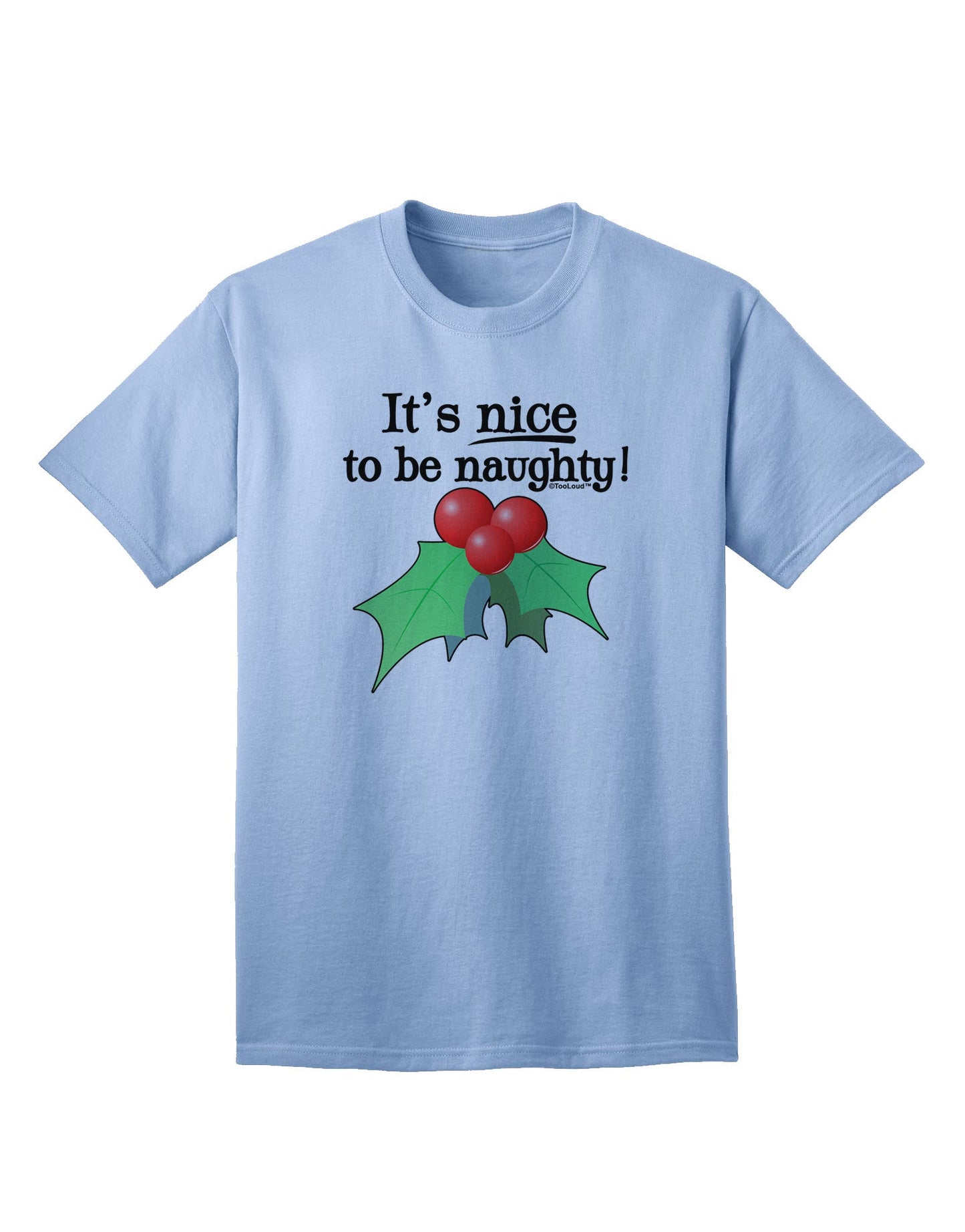 Nice to be Naughty Adult T-Shirt-unisex t-shirt-TooLoud-Light-Blue-Small-Davson Sales