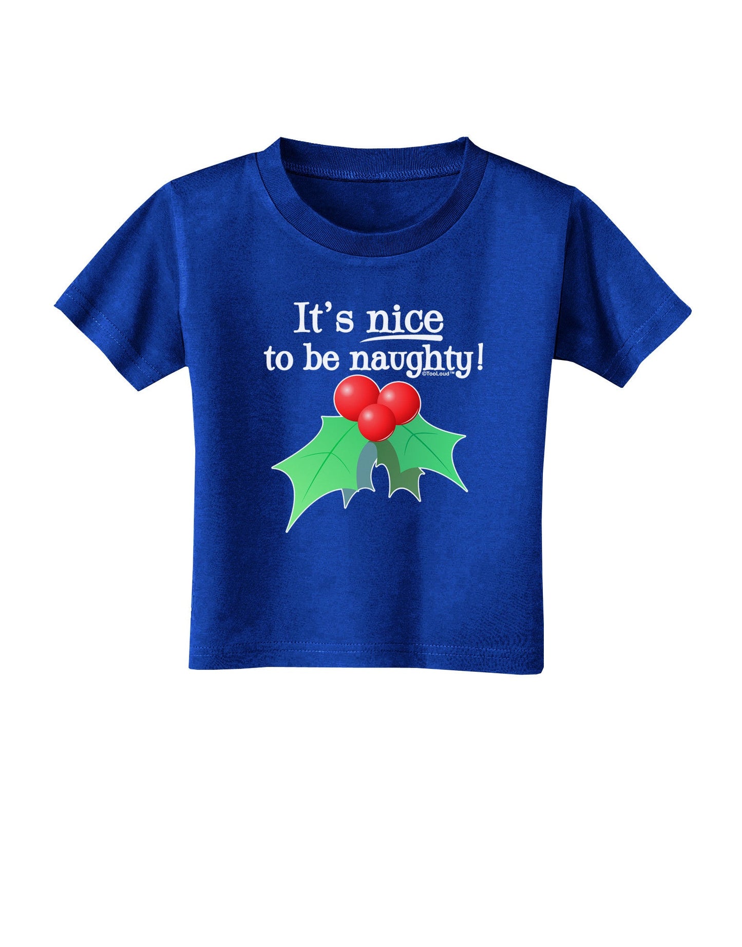 Nice to be Naughty Toddler T-Shirt Dark-Toddler T-Shirt-TooLoud-Royal-Blue-2T-Davson Sales