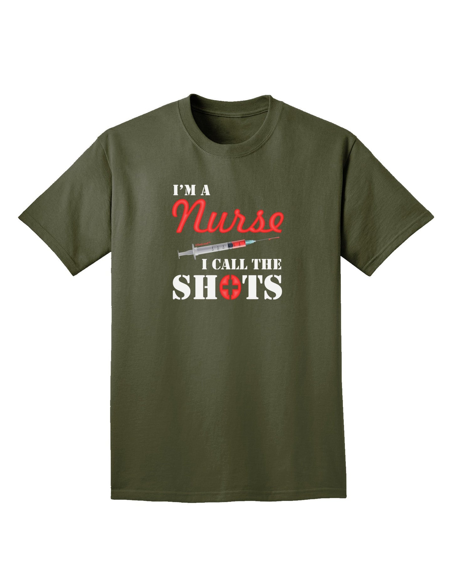 Nurse - Call The Shots Adult Dark T-Shirt-Mens T-Shirt-TooLoud-Military-Green-Small-Davson Sales