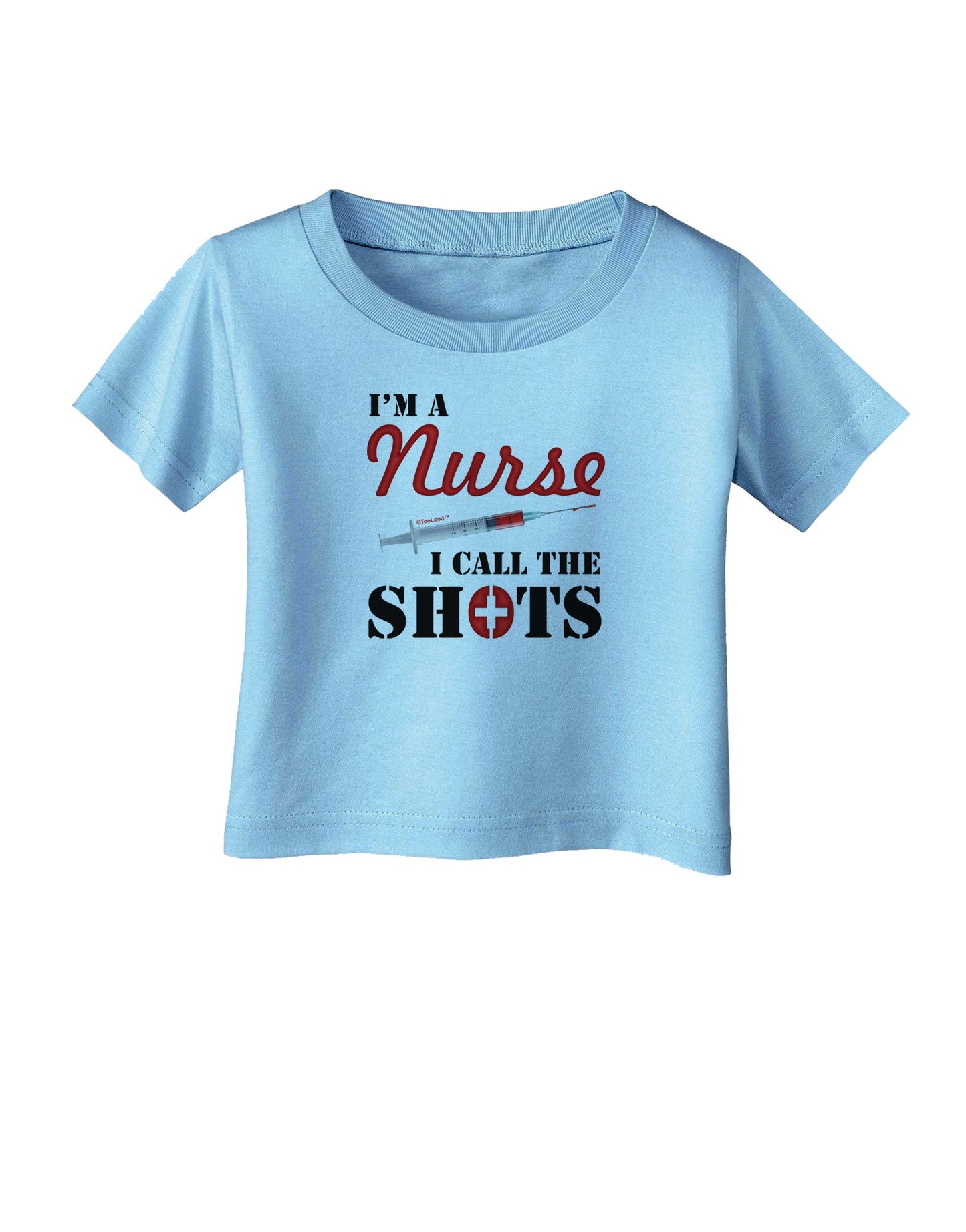 Nurse - Call The Shots Infant T-Shirt-Infant T-Shirt-TooLoud-Aquatic-Blue-06-Months-Davson Sales