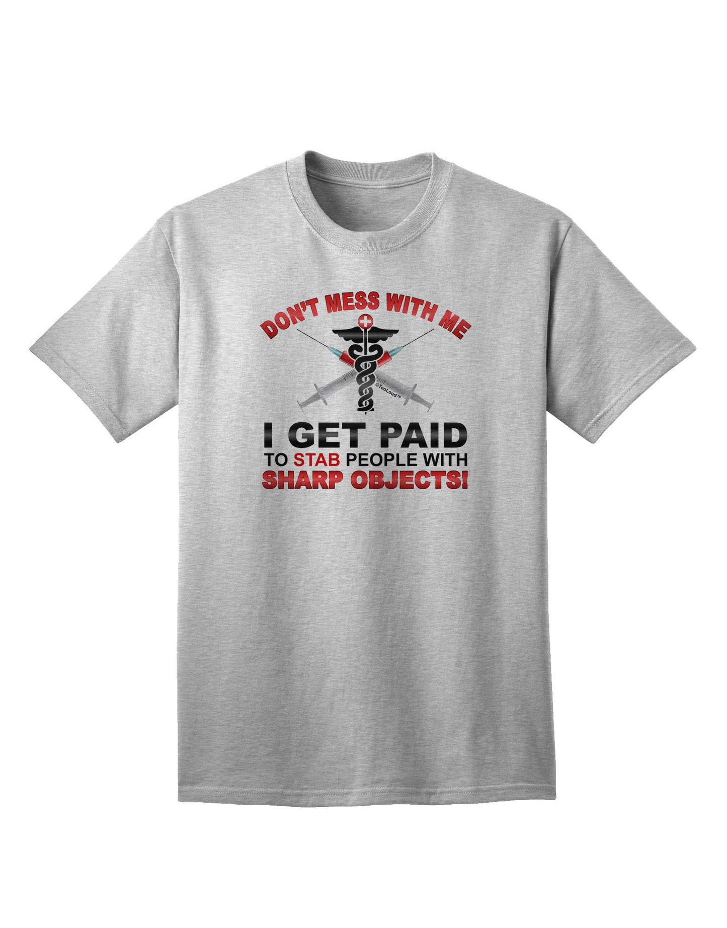 Nurse - Don't Mess With Me Adult T-Shirt-unisex t-shirt-TooLoud-AshGray-Small-Davson Sales
