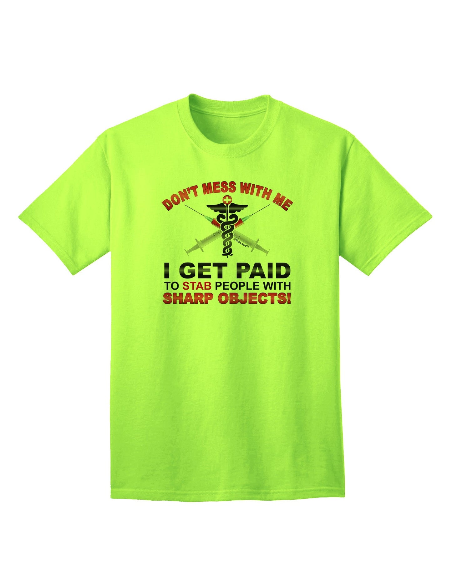 Nurse - Don't Mess With Me Adult T-Shirt-unisex t-shirt-TooLoud-Neon-Green-Small-Davson Sales