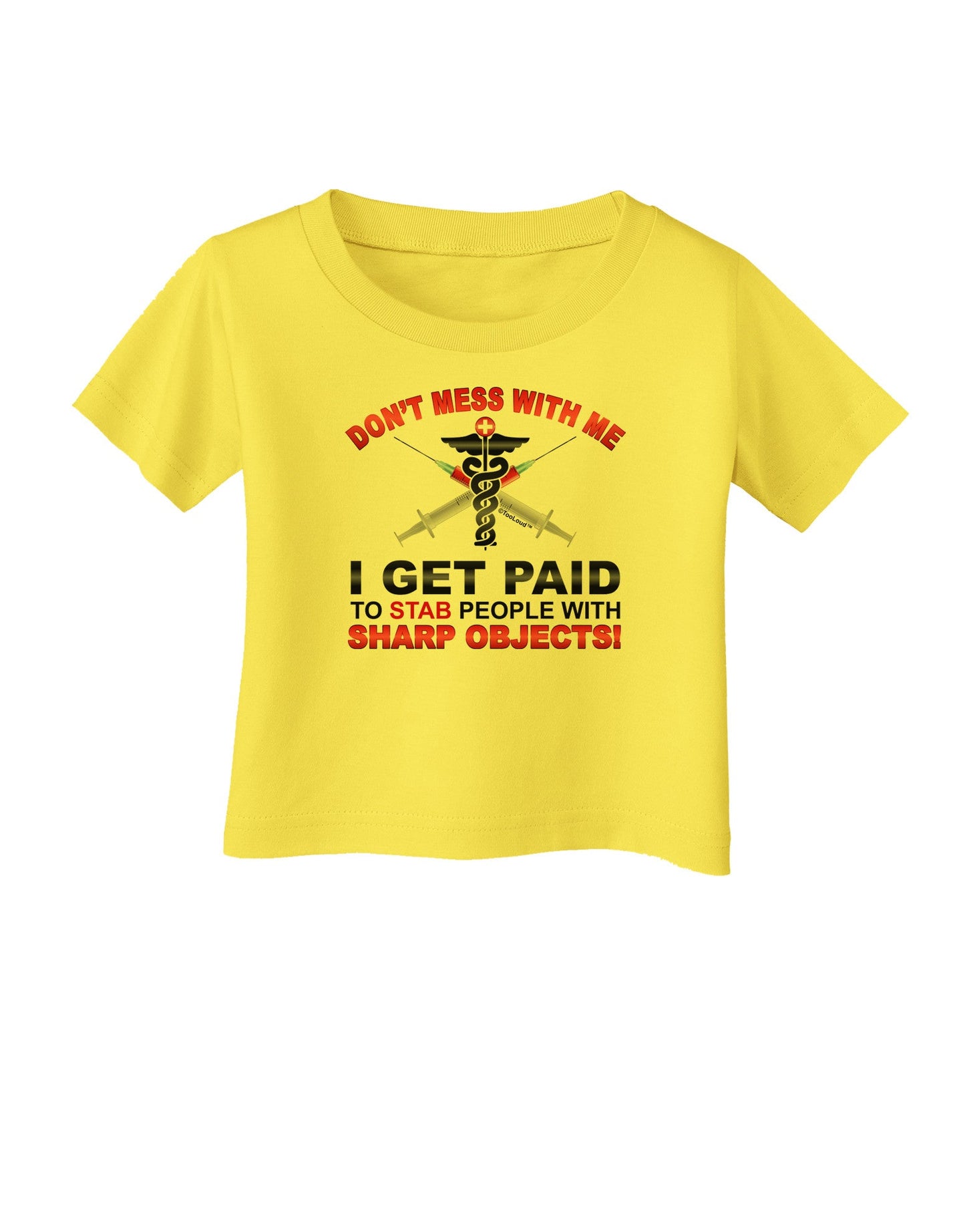 Nurse - Don't Mess With Me Infant T-Shirt-Infant T-Shirt-TooLoud-Yellow-06-Months-Davson Sales