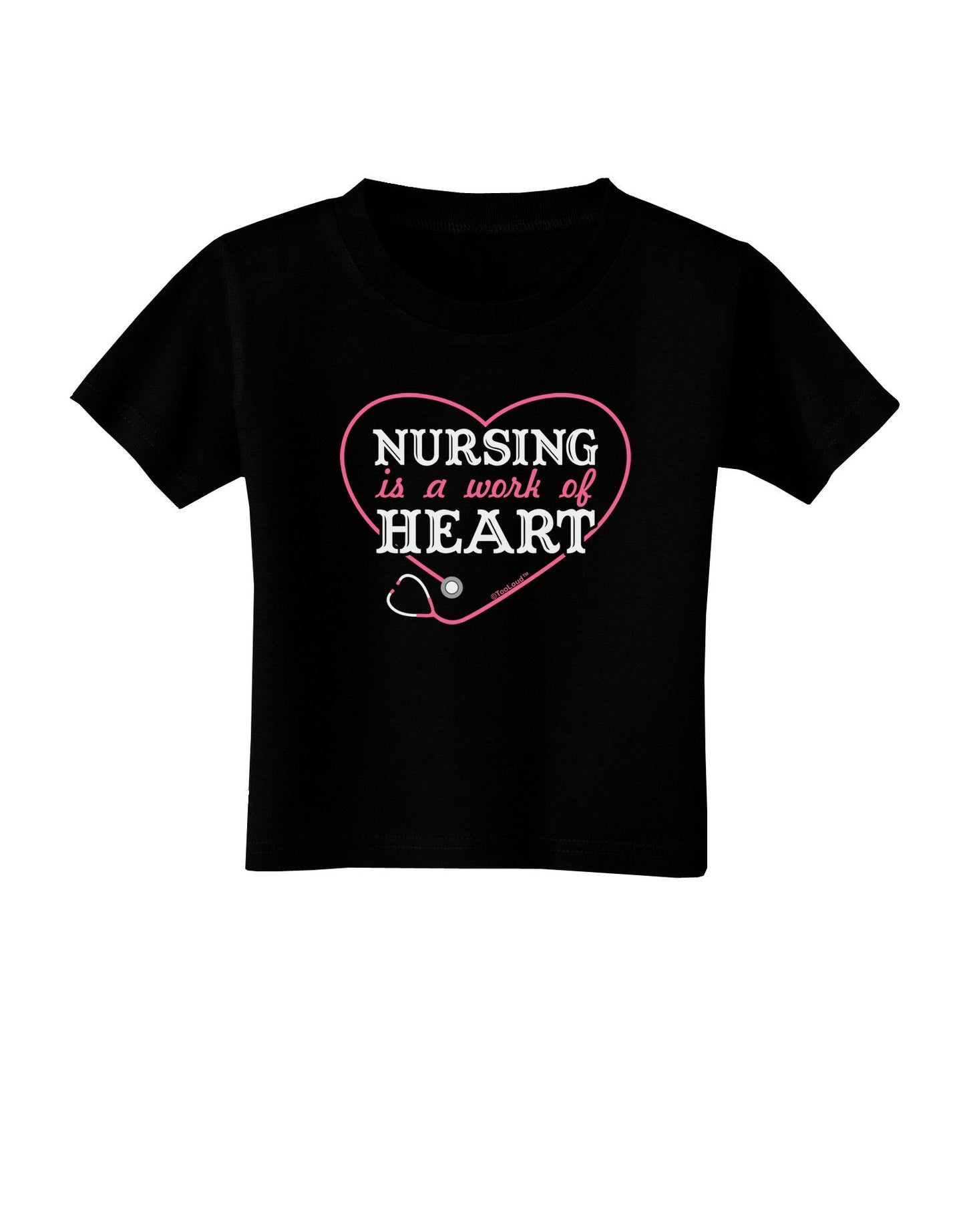 Nursing Is A Work Of Heart Toddler T-Shirt Dark-Toddler T-Shirt-TooLoud-Black-2T-Davson Sales