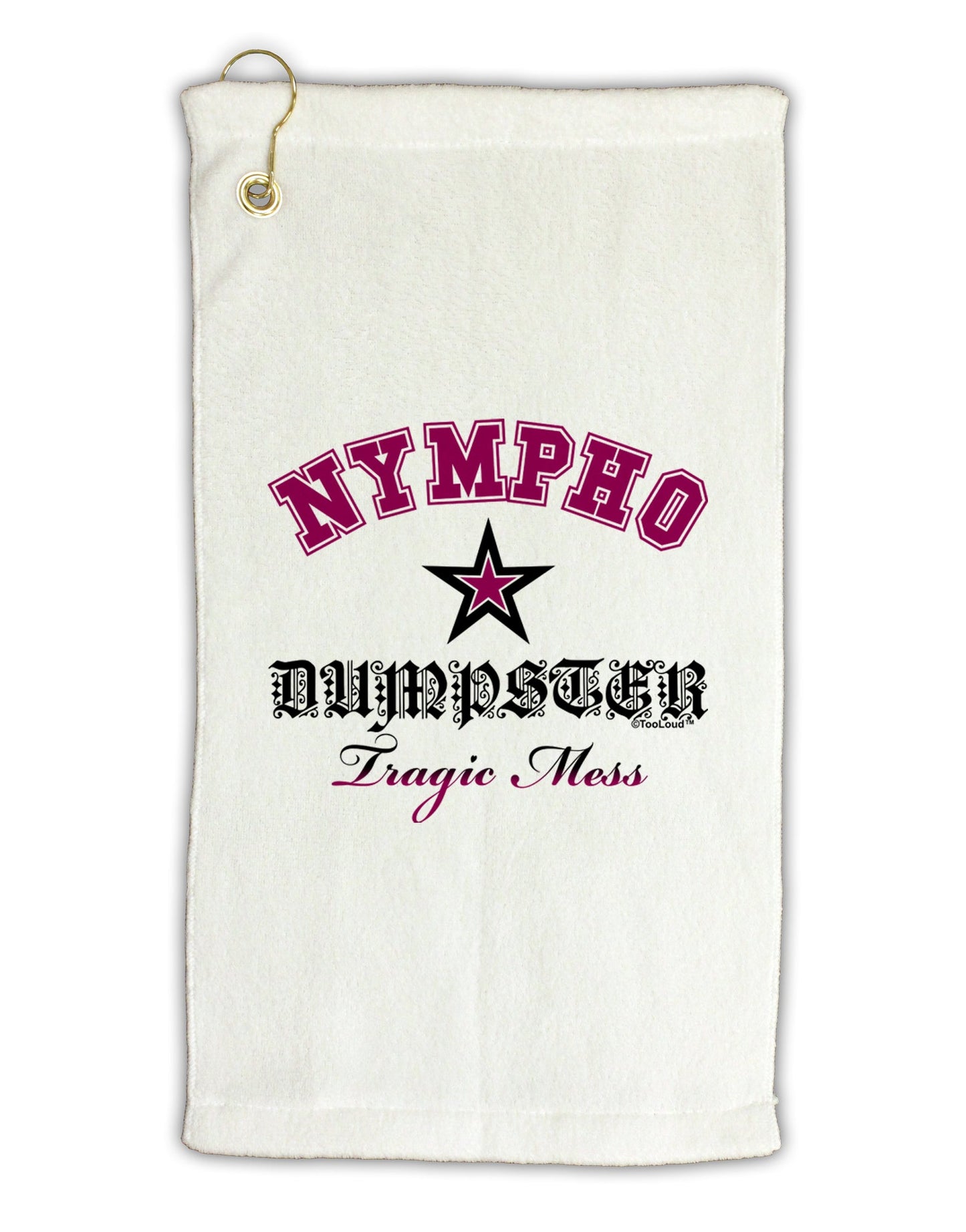 Nympho Dumpster Tragic Mess Micro Terry Gromet Golf Towel 16 x 25 inch by TooLoud-Golf Towel-TooLoud-White-Davson Sales