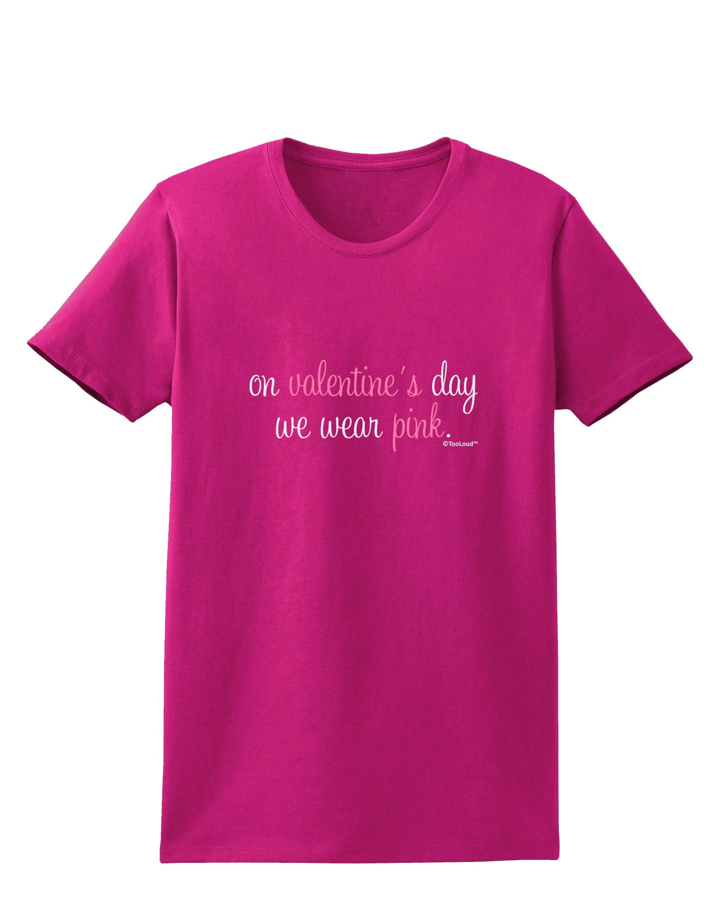 On Valentine's Day We Wear Pink Womens Dark T-Shirt by TooLoud-Womens T-Shirt-TooLoud-Hot-Pink-Small-Davson Sales