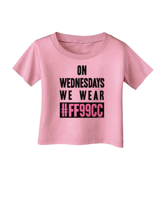 On Wednesdays We Wear FF99CC Infant T-Shirt-Infant T-Shirt-TooLoud-Candy-Pink-06-Months-Davson Sales