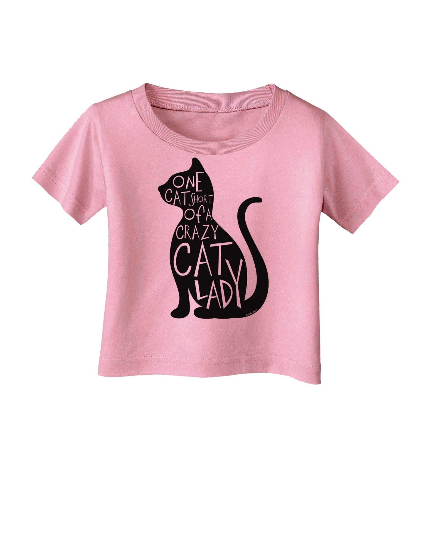 One Cat Short Of A Crazy Cat Lady Infant T-Shirt-Infant T-Shirt-TooLoud-Candy-Pink-06-Months-Davson Sales